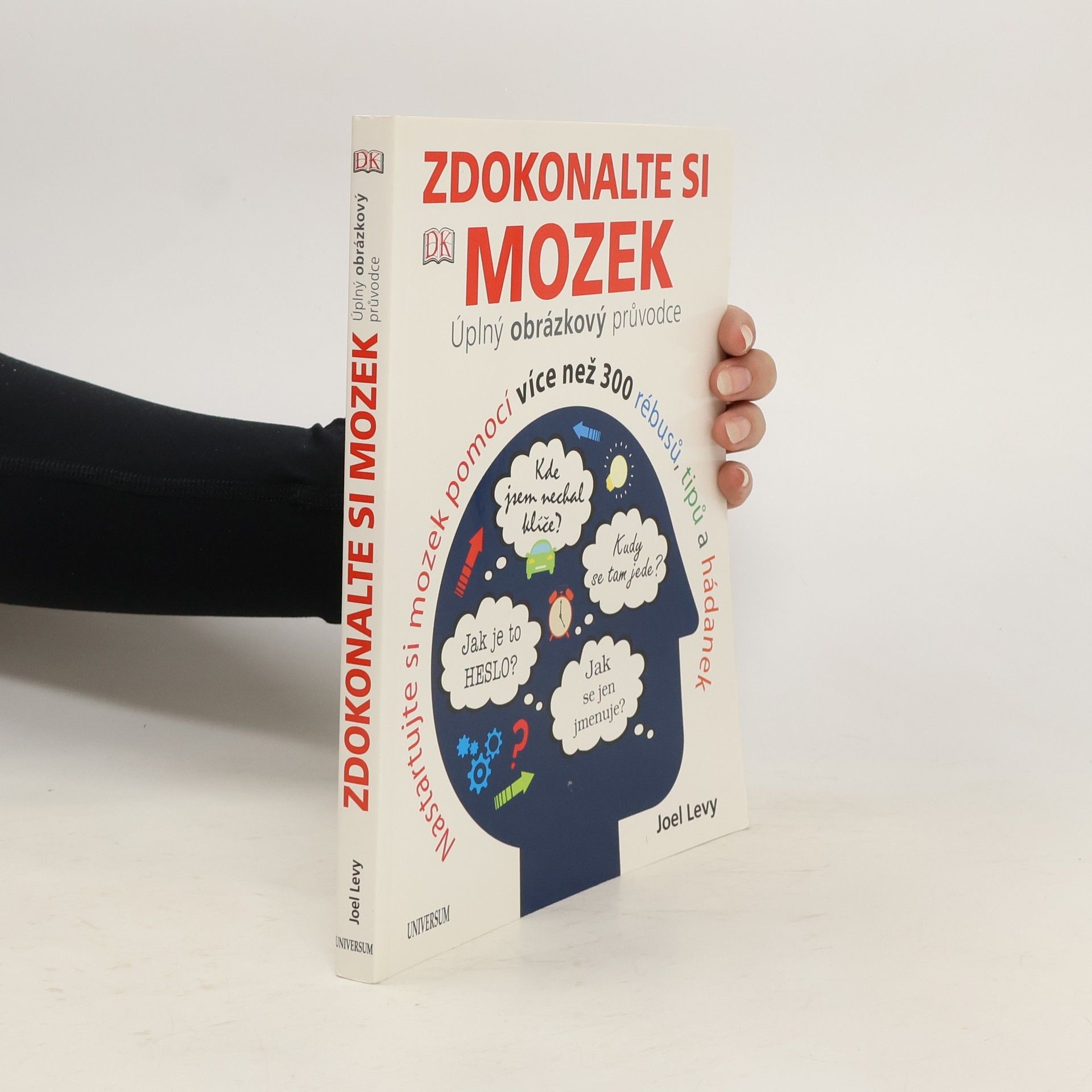 Joel Levy Zdokonalte si mozek. Úplný obrázkový průvodce