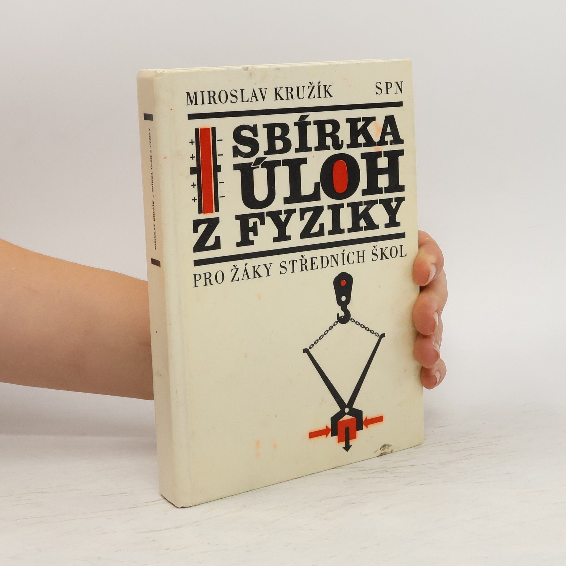 Miroslav Kružík Sbírka úloh z fyziky pro žáky středních škol