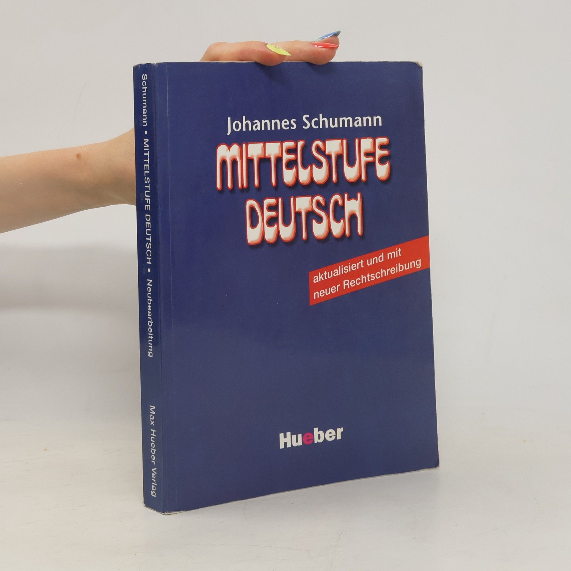 Johannes Schumann Mittelstufe Deutsch : aktualisiert und mit neuer Rechtschreibung