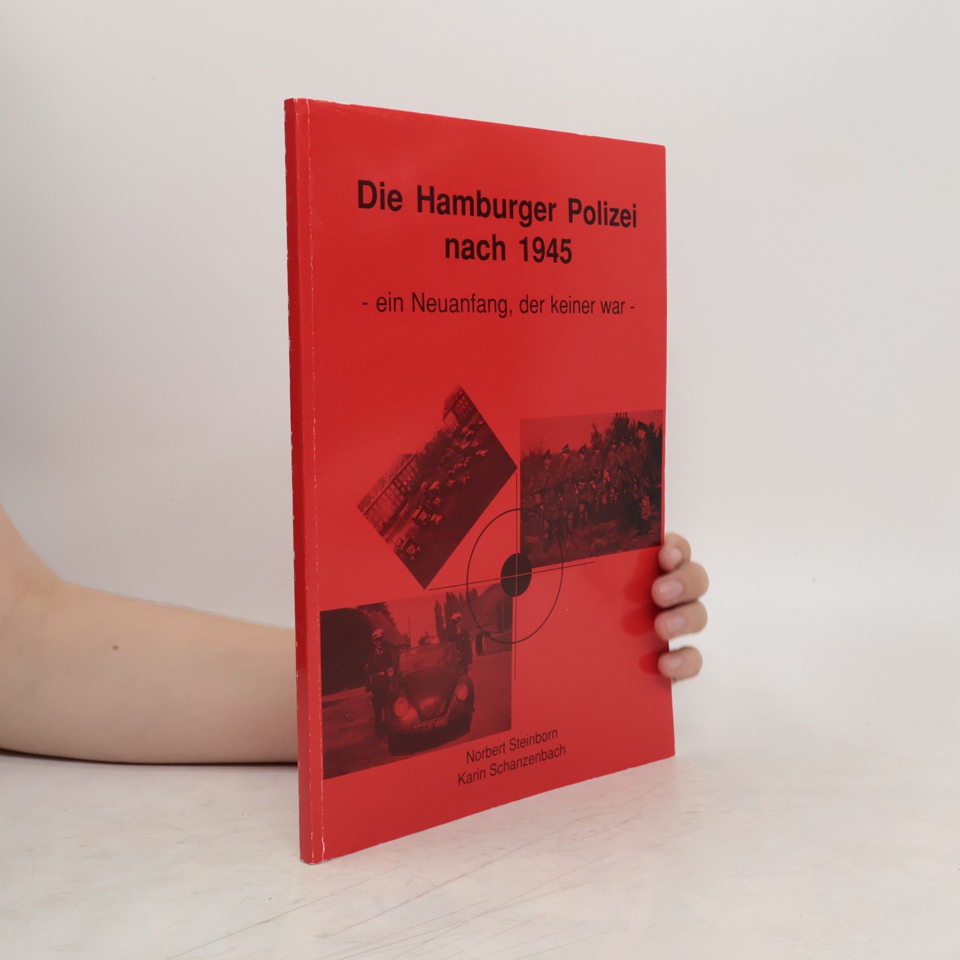Norbert Steinborn Die Hamburger Polizei nach 1945
