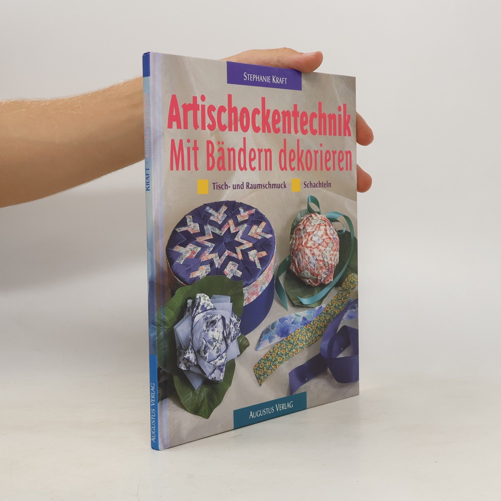 kolektiv Artischockentechnik - mit Bändern dekorieren ; Tisch- und Raumschmuck ; Schachteln