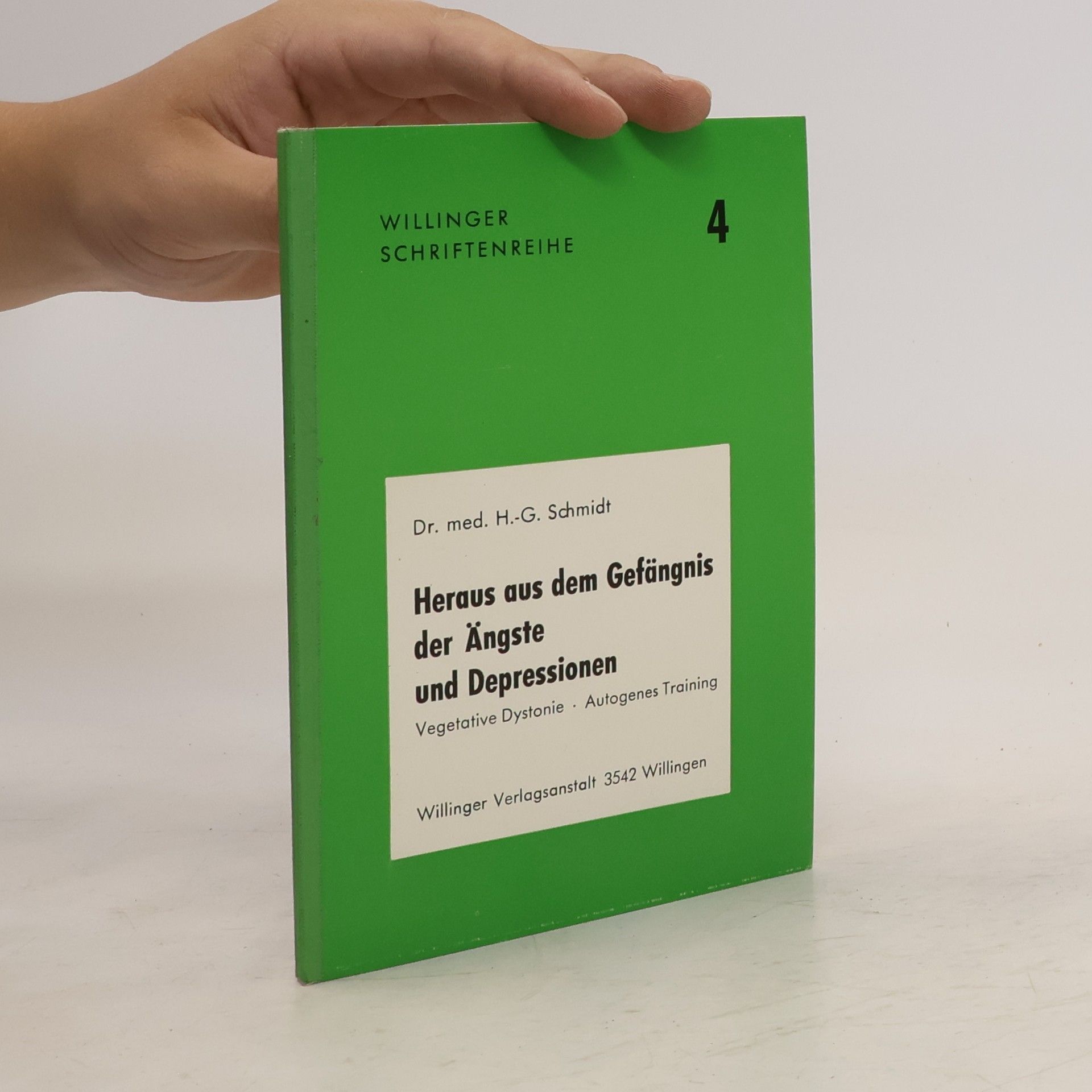 Hans-Günter Schmidt Heraus aus dem Gefängnis der Ängste und Depressionen