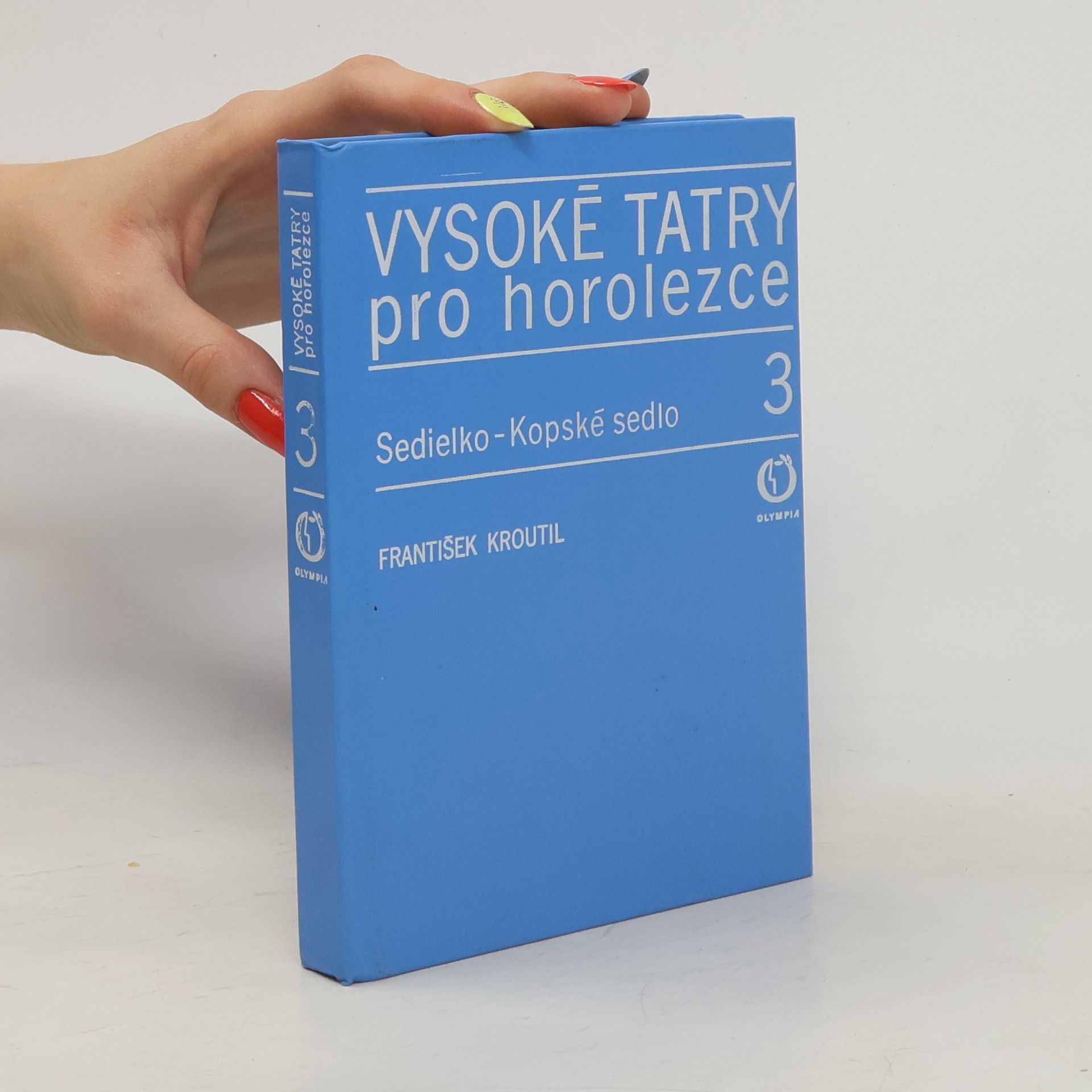 František Kroutil Vysoké Tatry pro horolezce 3. Sedielko-Kopské sedlo