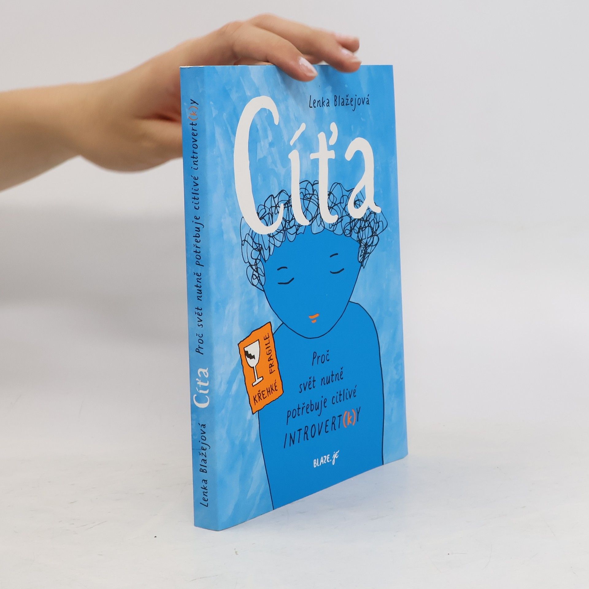 Lenka Blažejová Cíťa : proč svět nutně potřebuje citlivé introvert(k)y