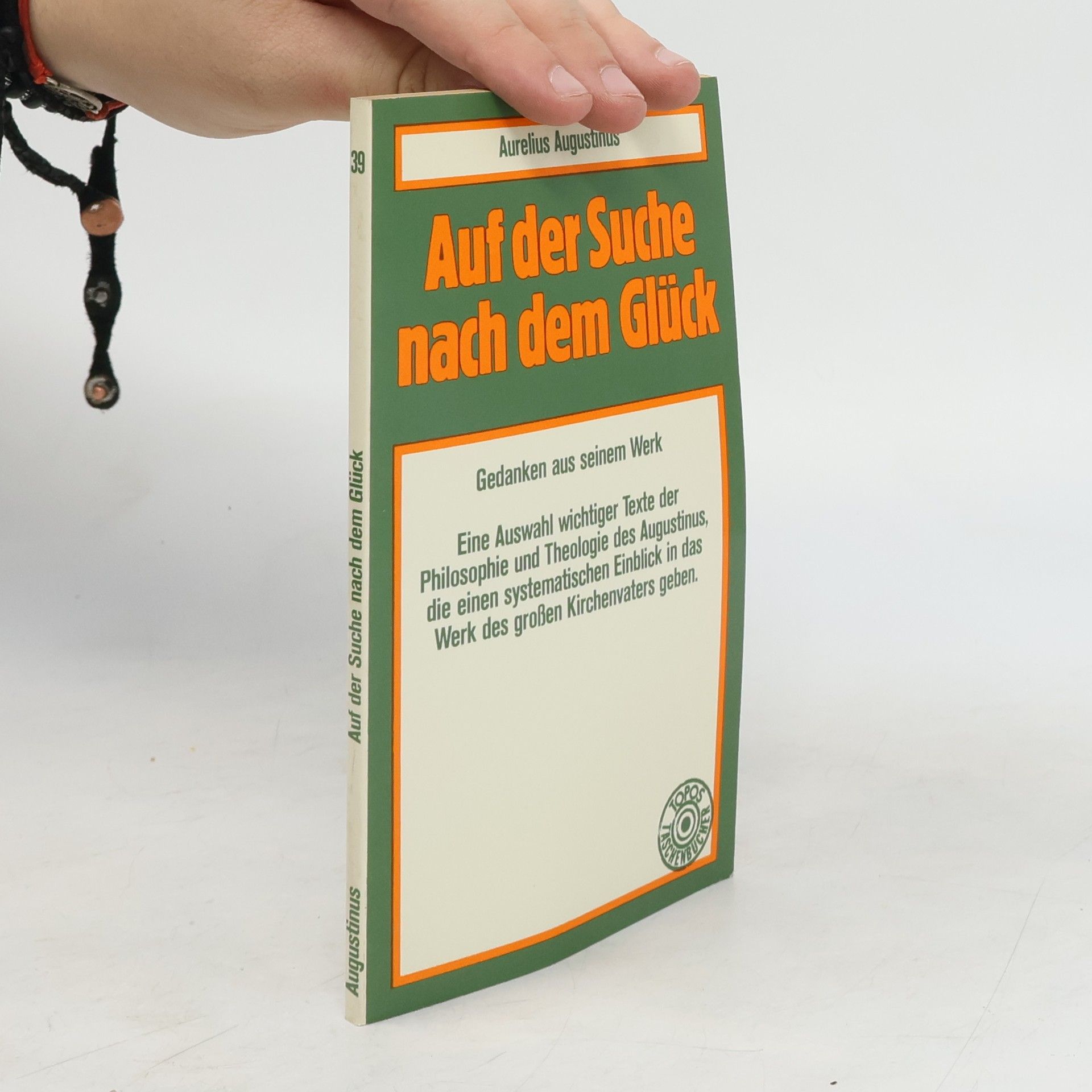 Aurelius Augustinus Auf der Suche nach dem Glück