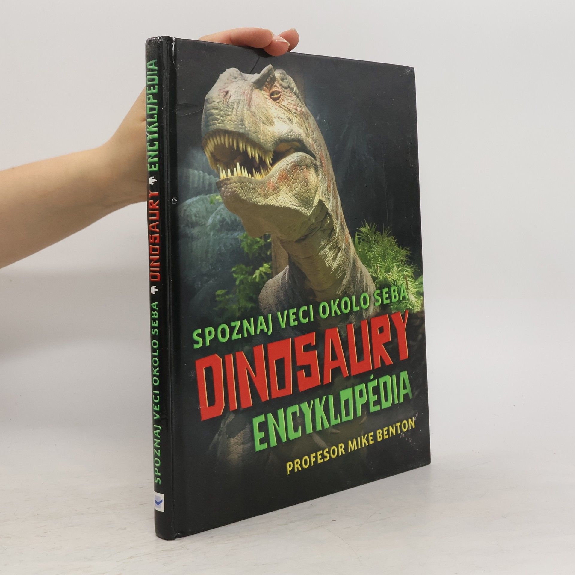 Michael J. Benton Spoznaj veci okolo seba: Dinosaury (encyklopédia)