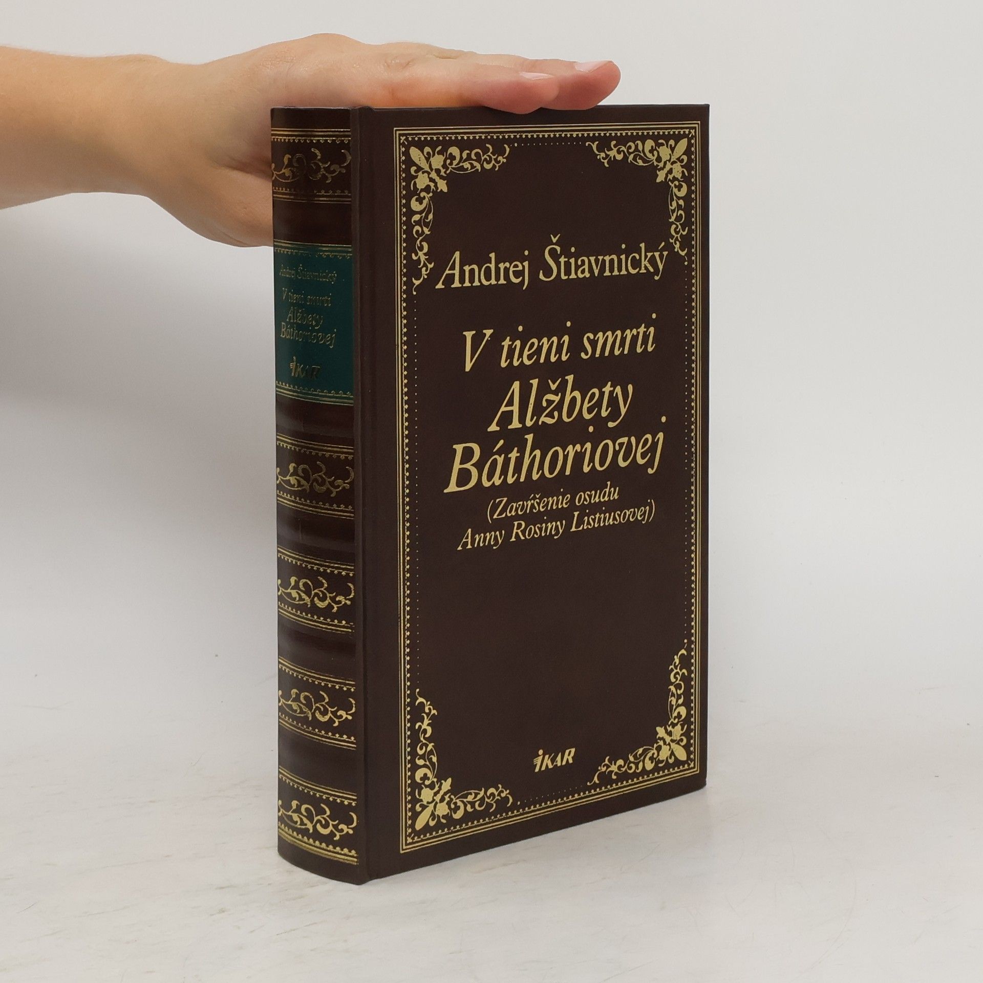 Andrej Štiavnický V tieni smrti Alžbety Báthoriovej (Zavŕšenie osudu Anny Rosiny Listiusovej)