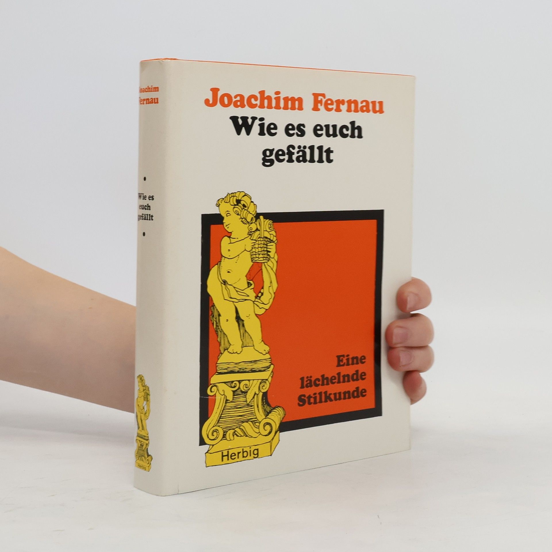 Joachim Fernau Wie es euch gefällt. Eine lächelnde Stilkunde