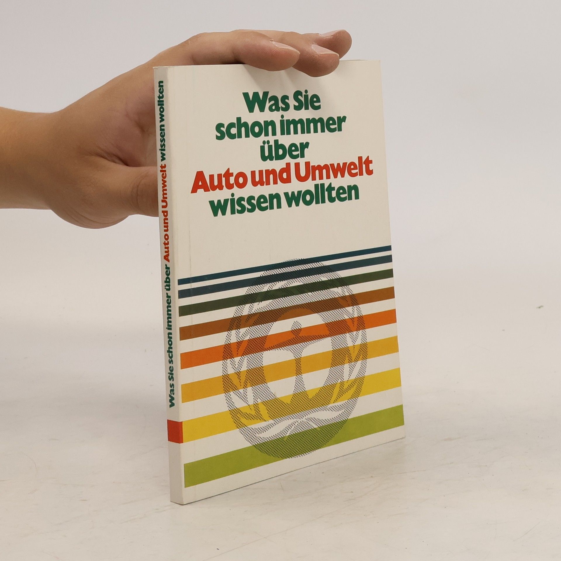 Autorenkollektiv Was Sie schon immer über Auto und Umwelt wissen wollten