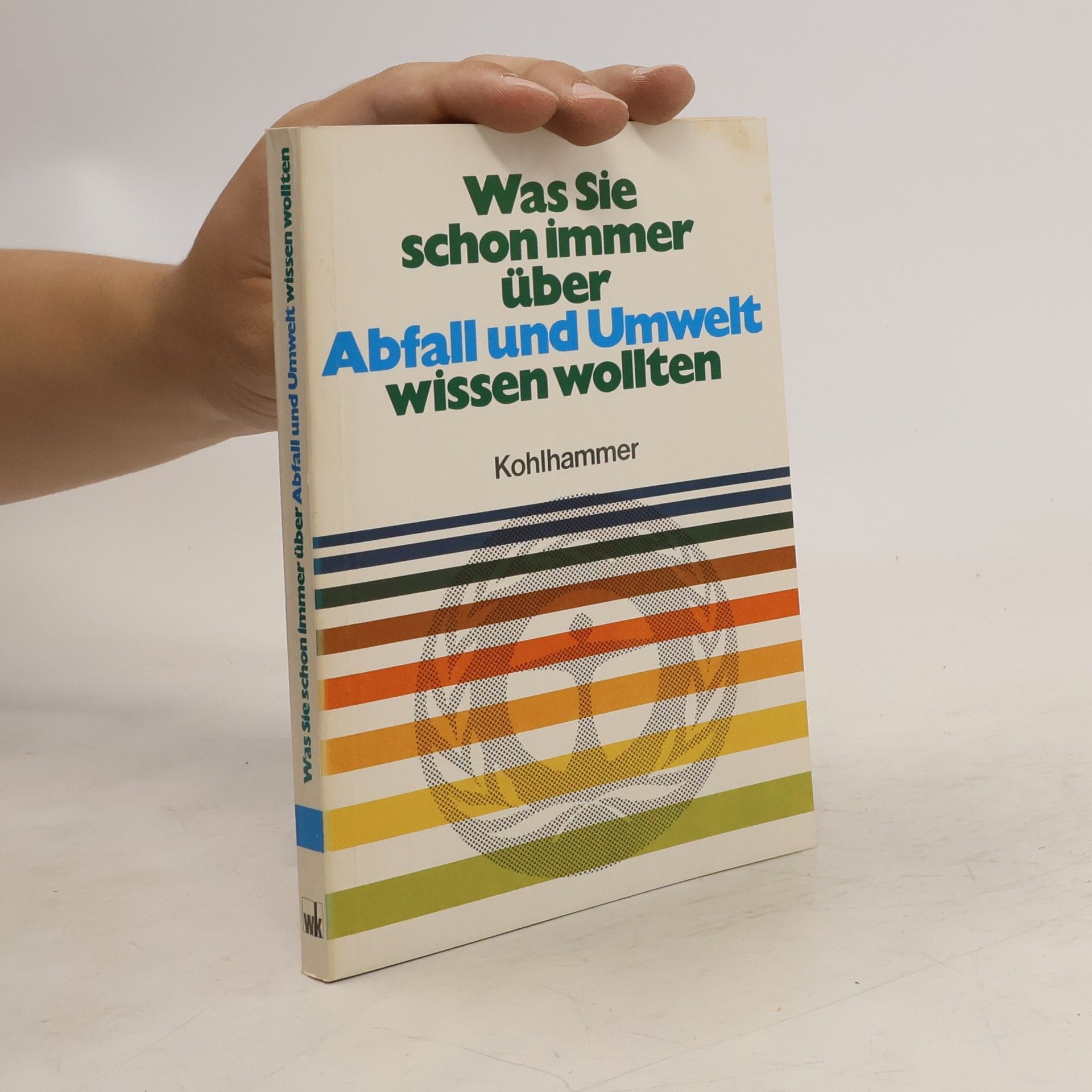 Collective Was Sie schon immer über Abfall und Umwelt wissen wollten