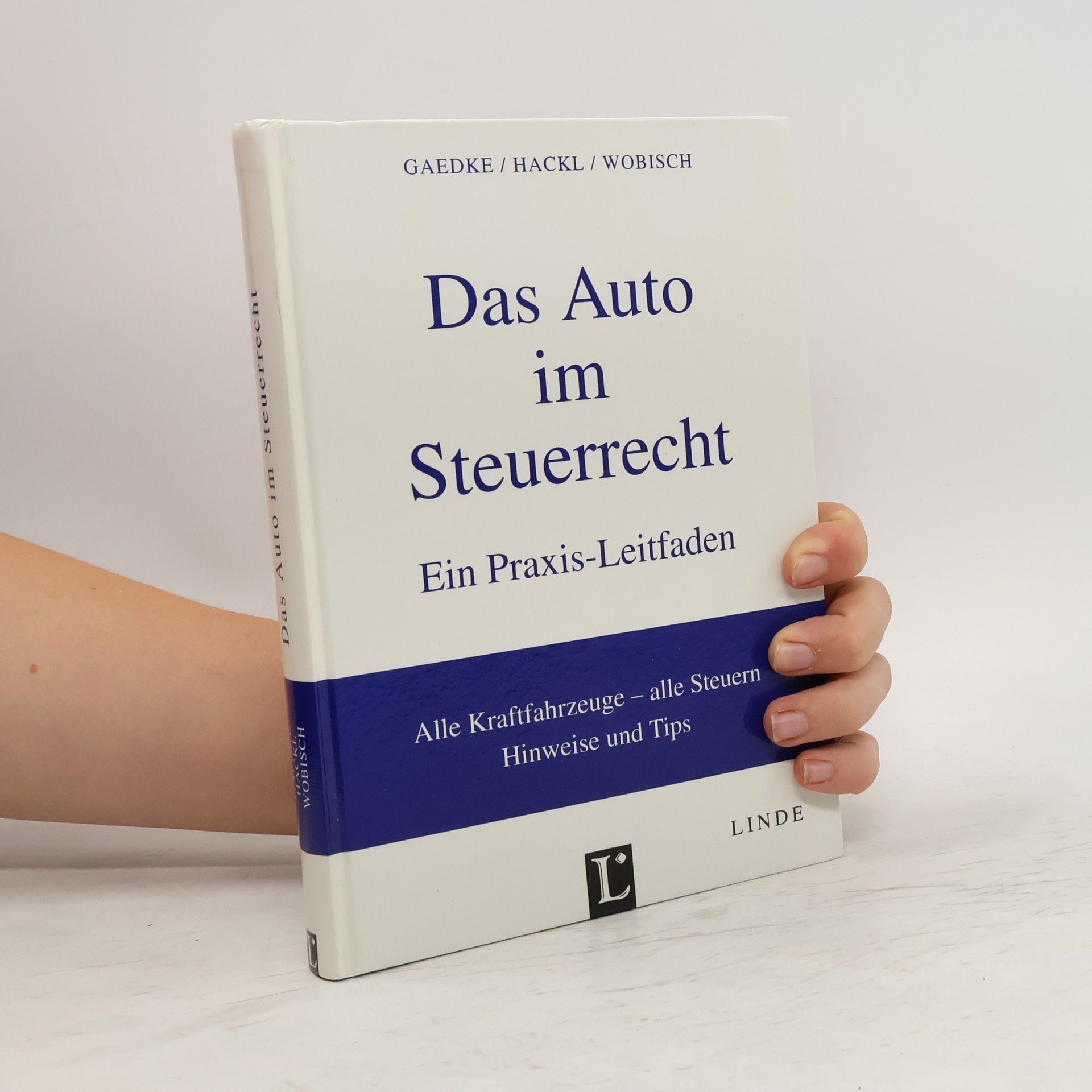 Gerhard Gaedke Das Auto im Steuerrecht