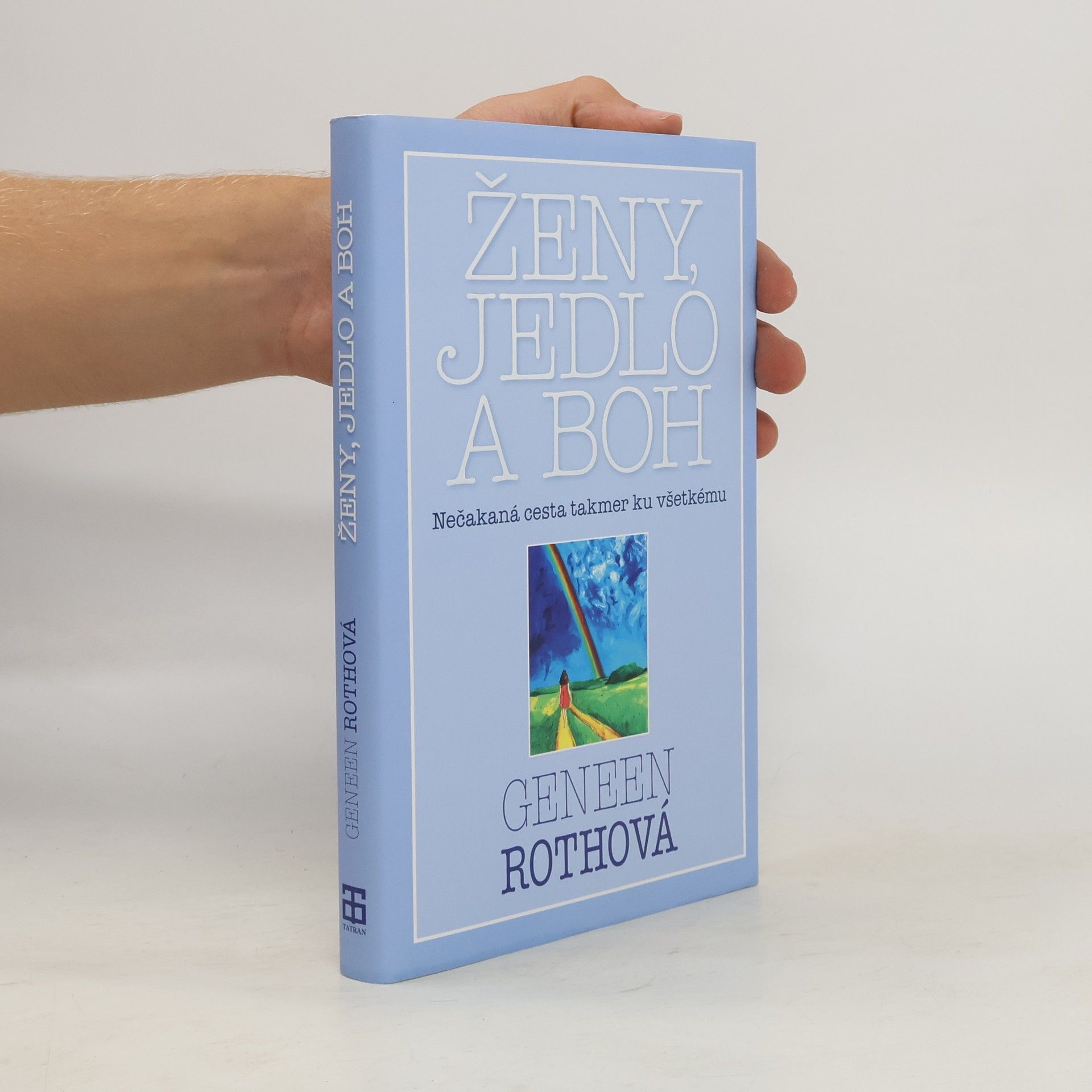 Geneen Roth Ženy, jedlo a Boh