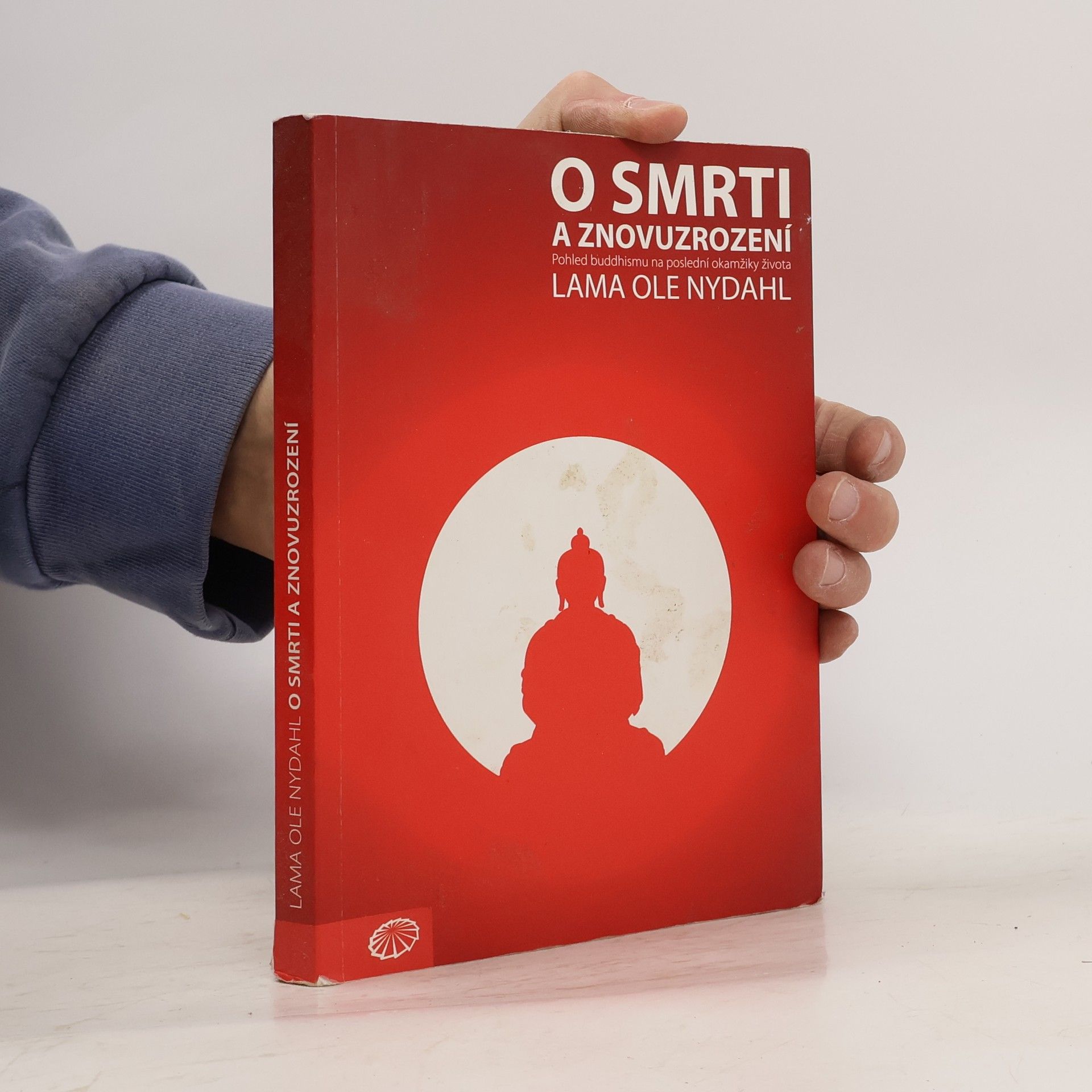 Lama Ole Nydahl O smrti a znovuzrození : pohled buddhismu na poslední okamžiky života