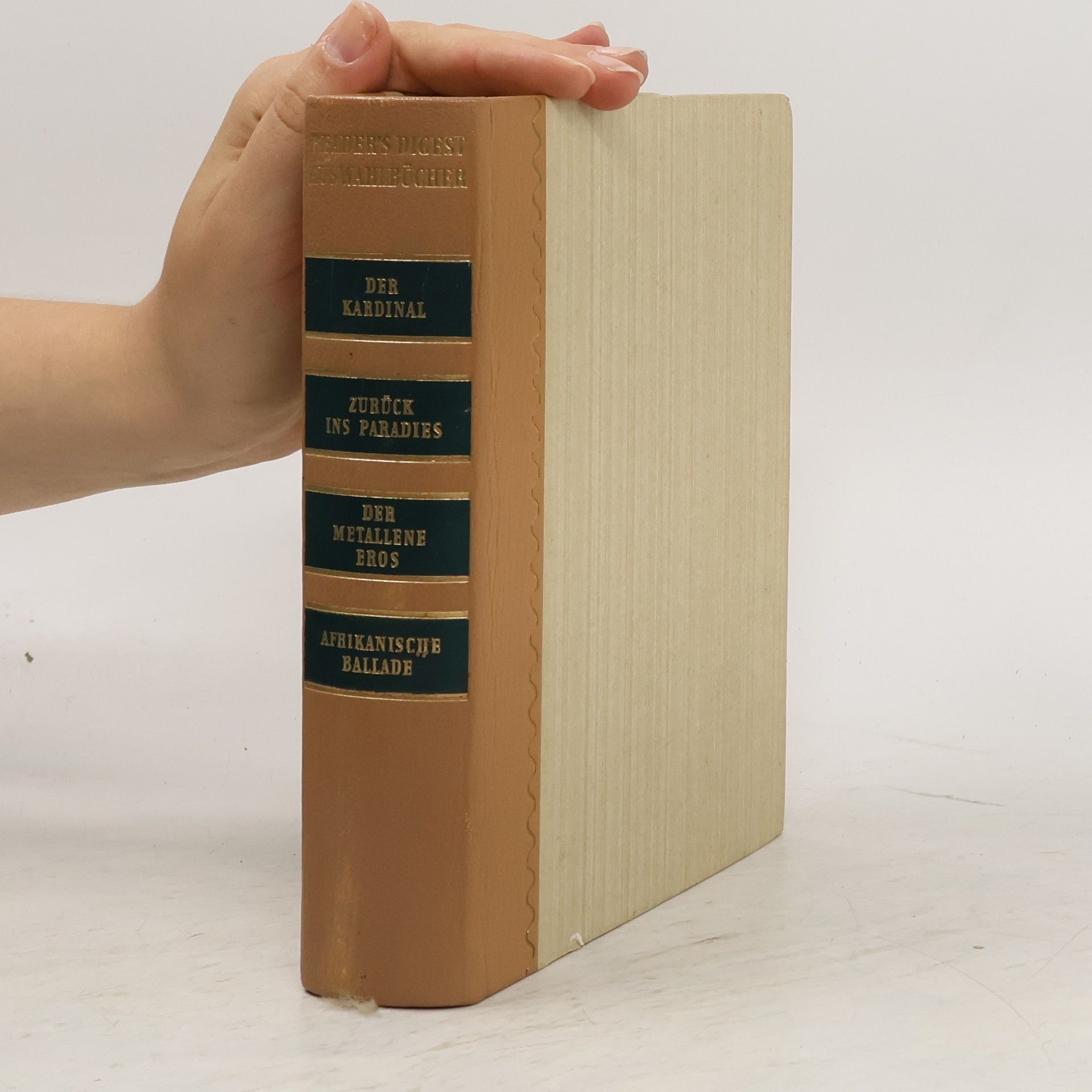 Henry Morton Robinson Reader's Digest Auswahlbücher. Der Kardinal. Zurück ins Paradies. Der metallene Eros. Afrikanische Ballade