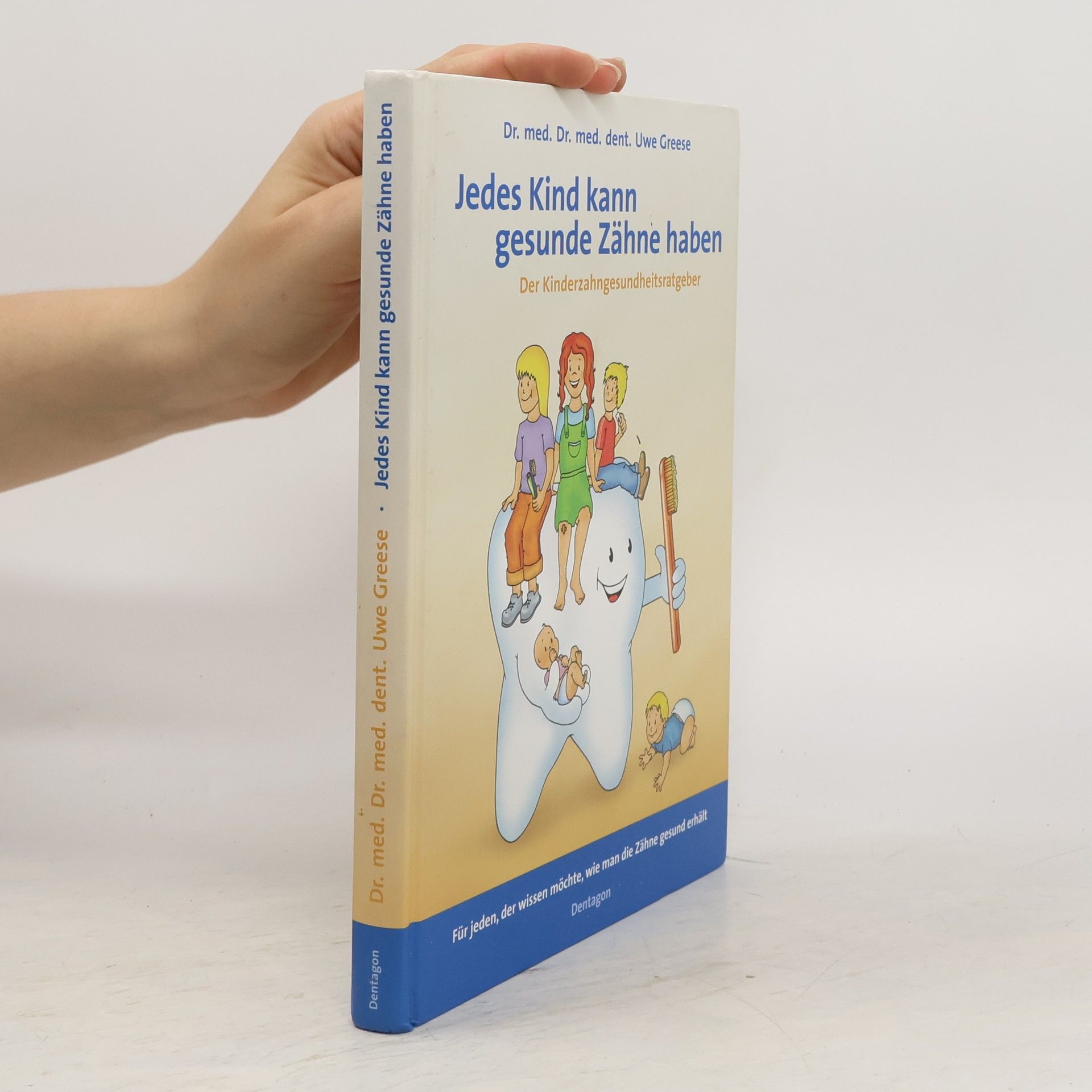 Uwe Greese Jedes Kind kann gesunde Zähne haben