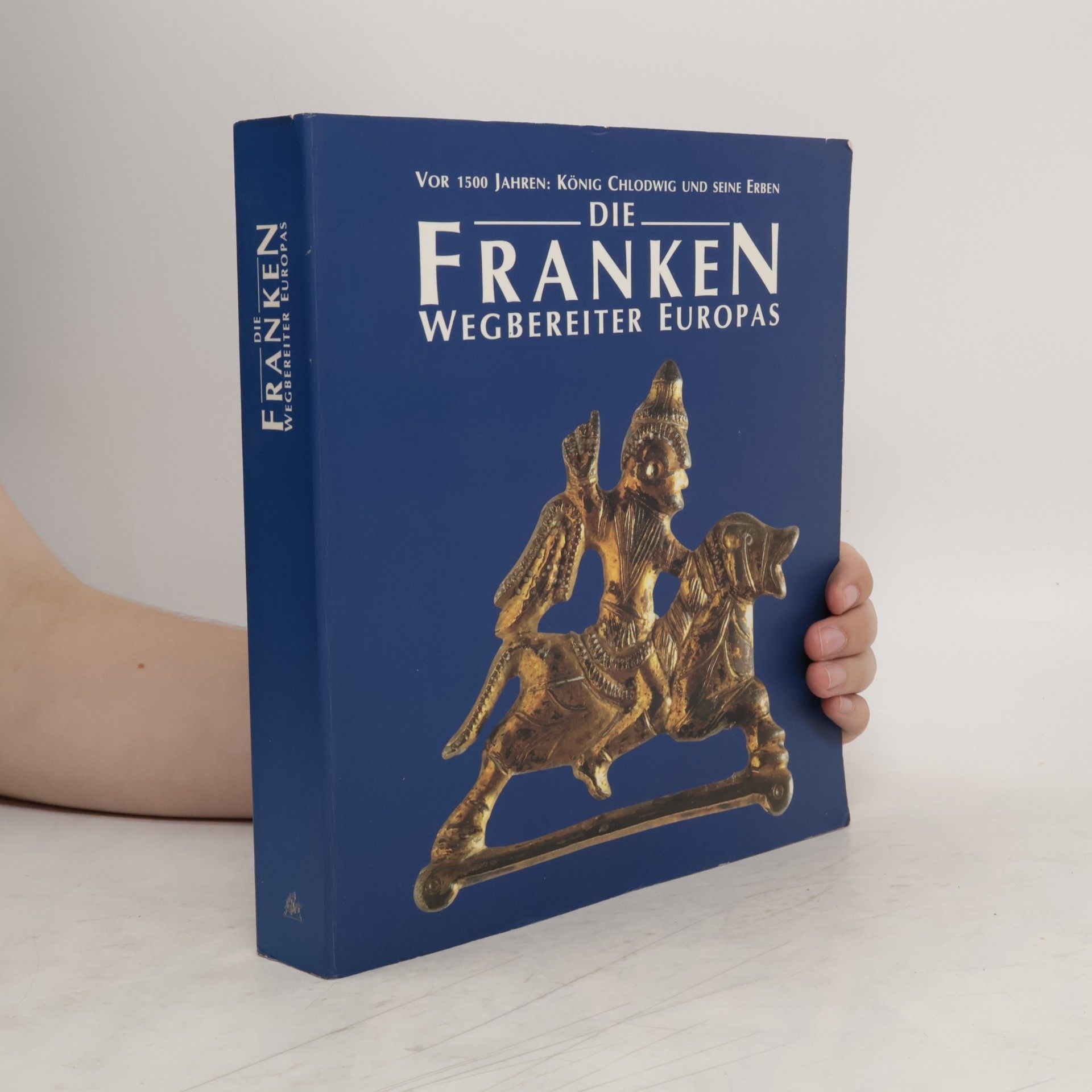 Alfried Wieczorek Die Franken: Wegbereiter Europas