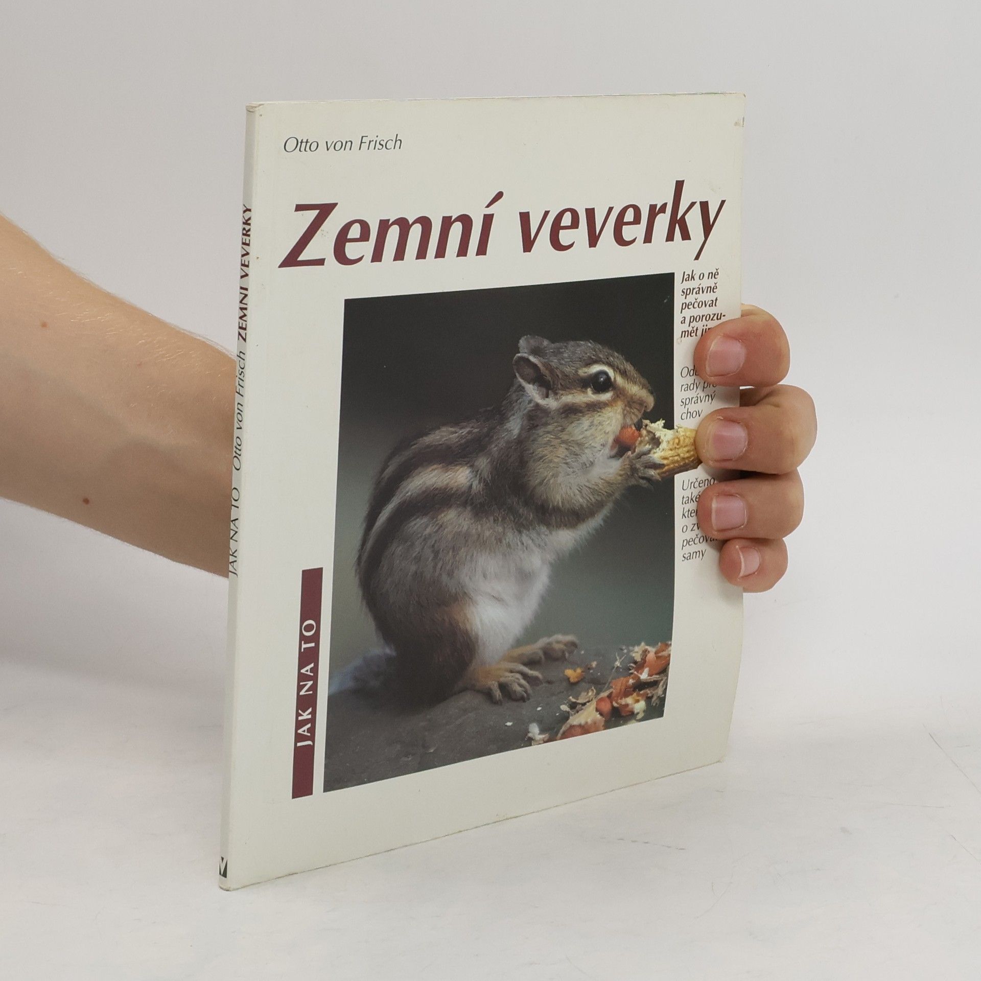 Otto von Frisch Zemní veverky: Jak o ně správně pečovat a porozumět jim: Odborné rady pro správný chov: Určeno také dětem, které chtějí o zvířátko pečovat samy