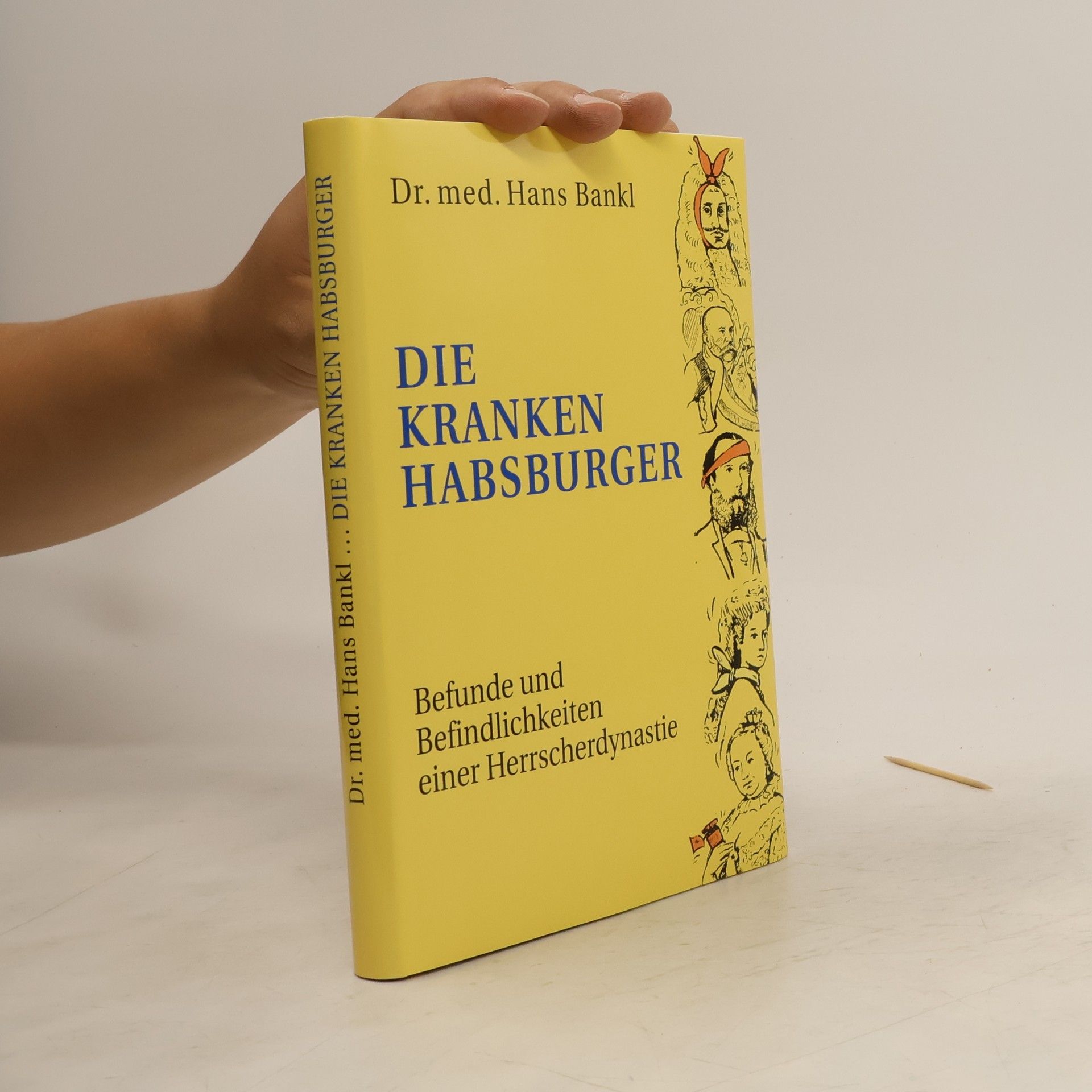 Hans Bankl Die Kranken Habsburger
