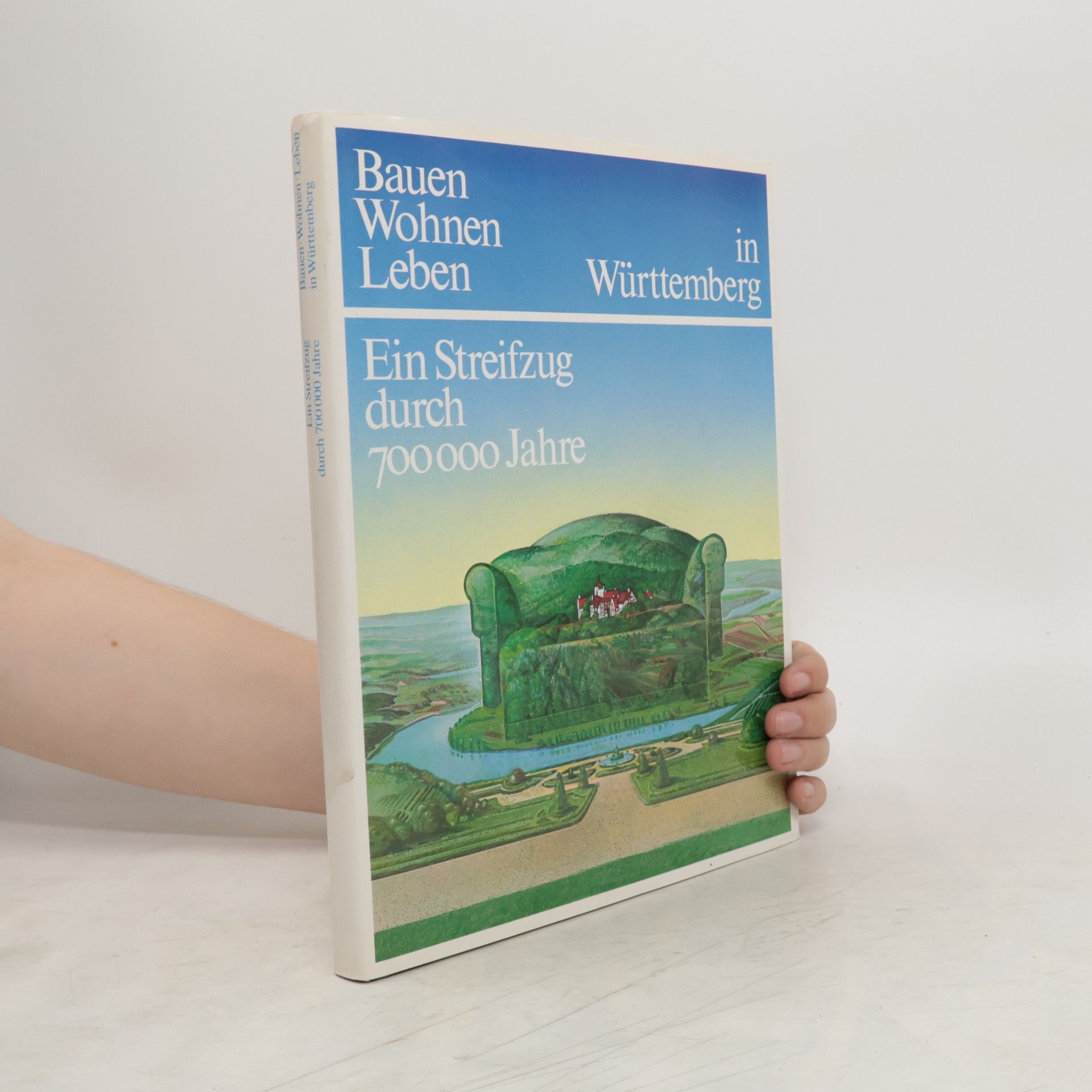 AA.VV. Bauen, Wohnen, Leben in Württemberg. Ein Streifzug durch 700000 Jahre