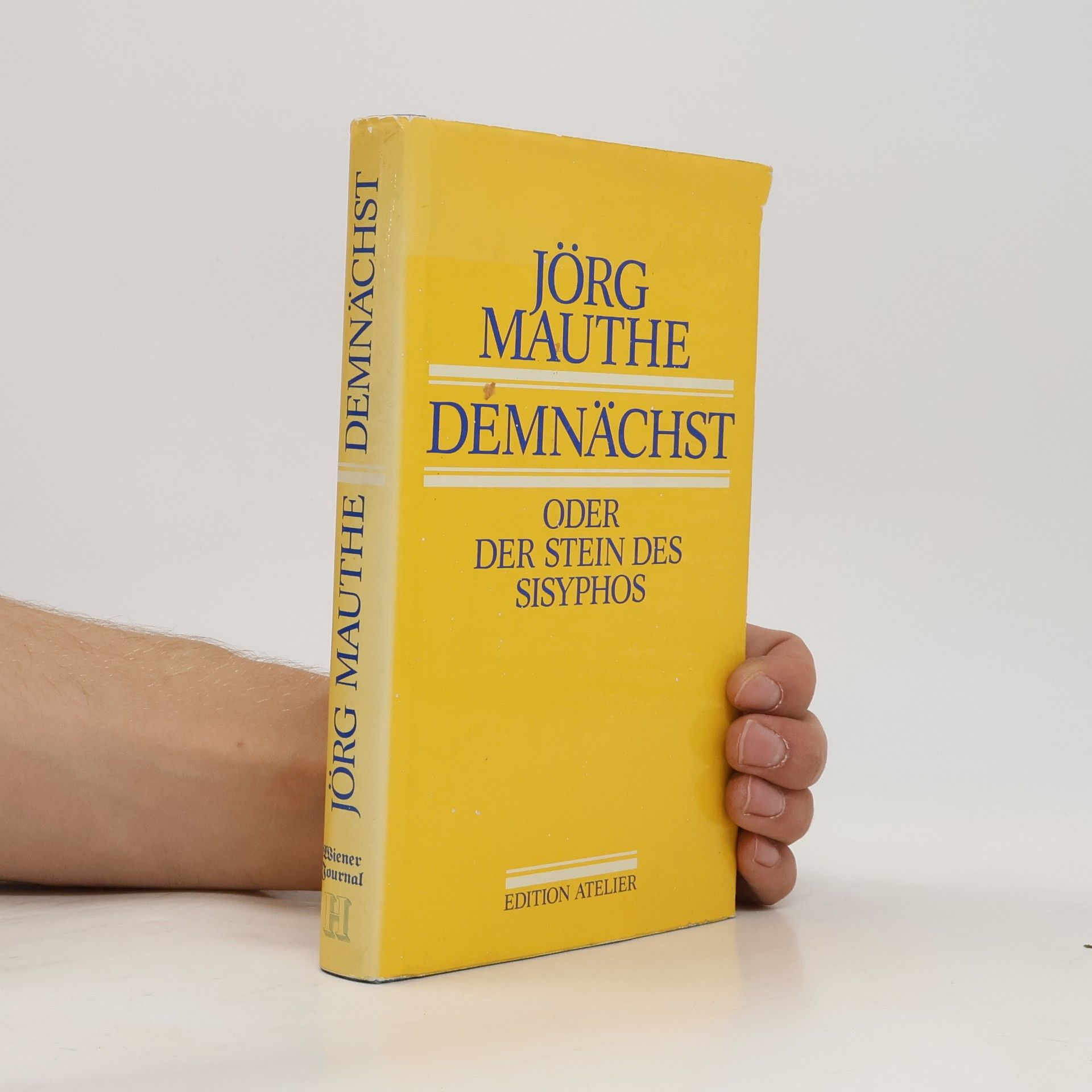 Jörg Mauthe Demnächst, oder, Der Stein des Sisyphos.