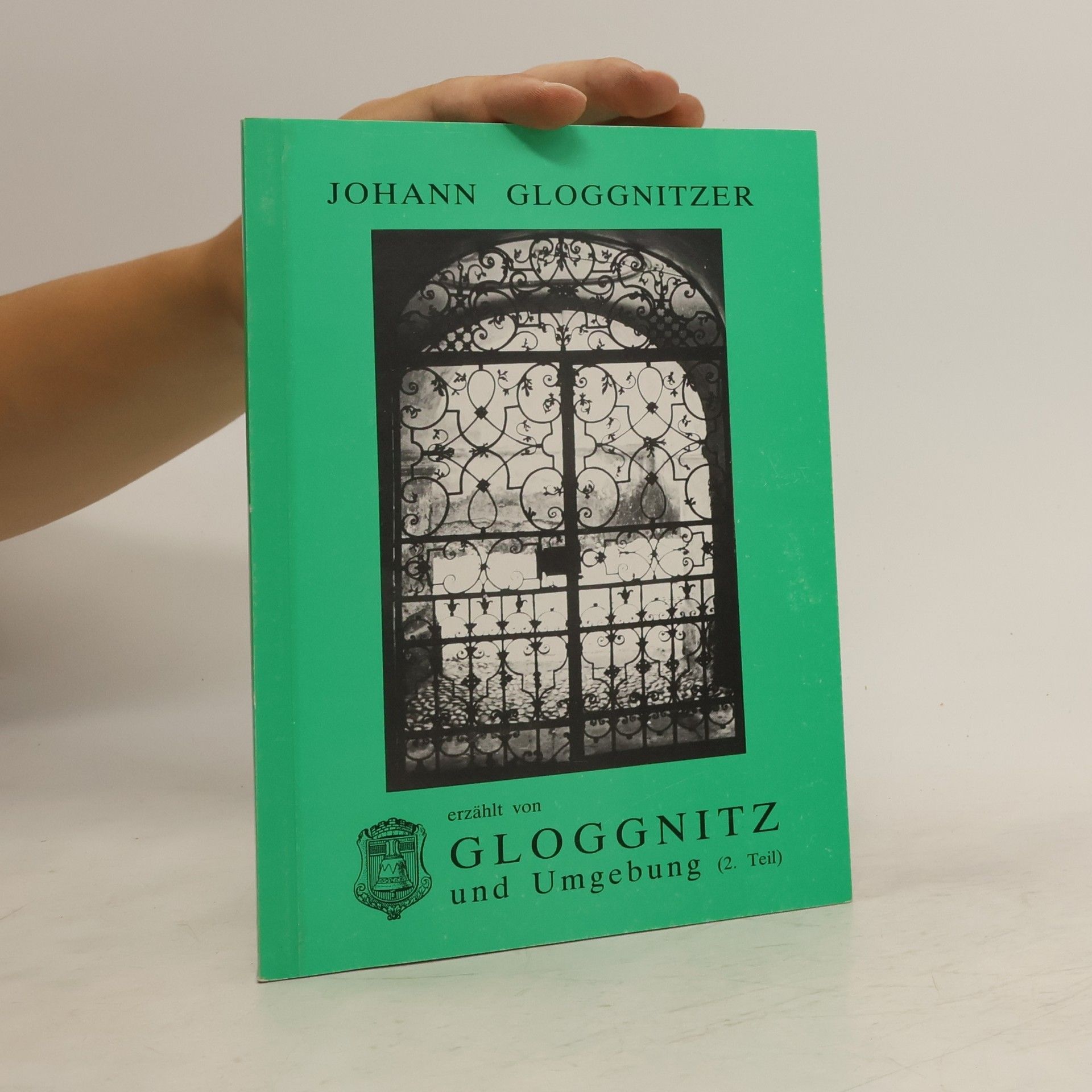Johann Gloggnitzer Gloggnitz und Umgebung 2. Teil