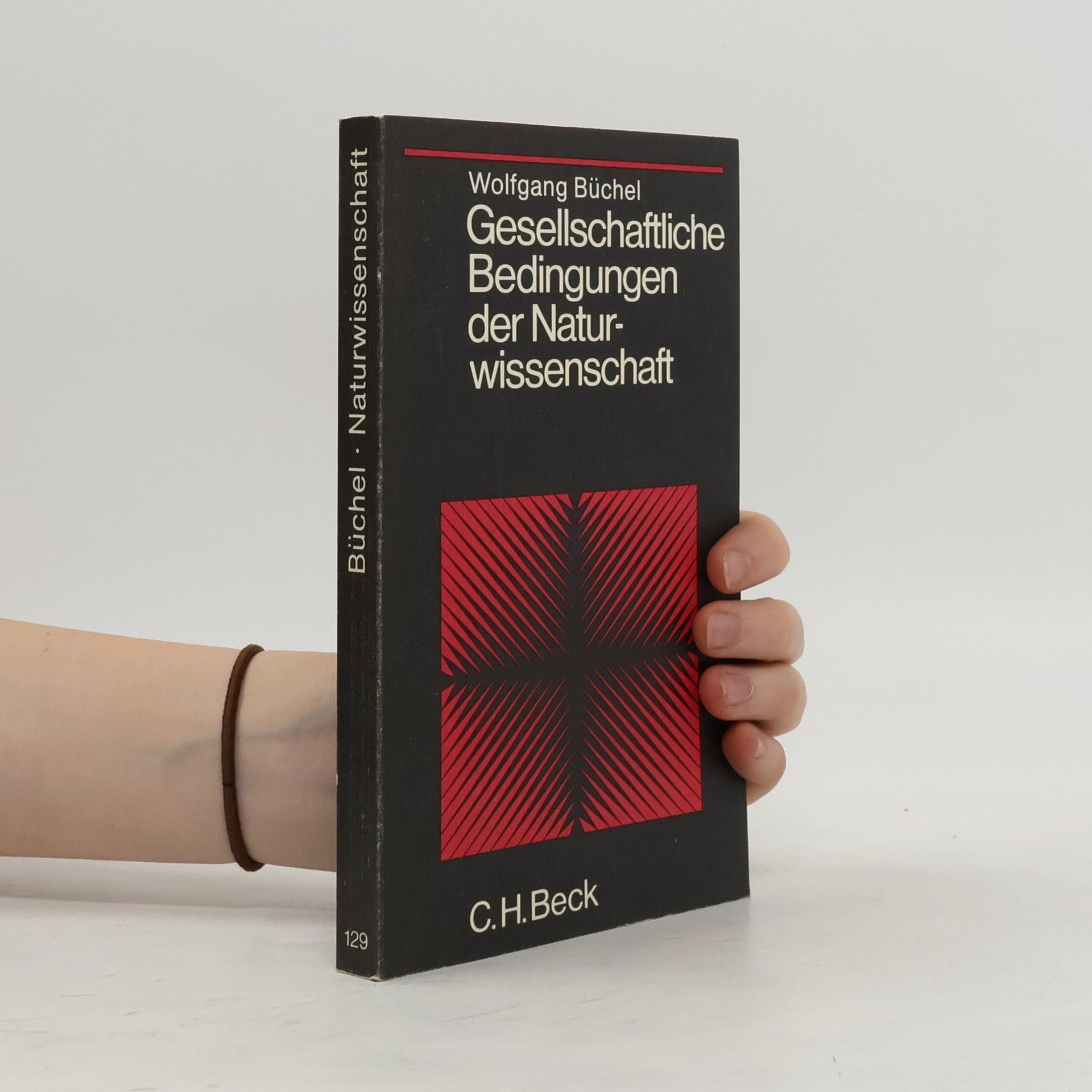 Wolfgang Büchel Gesellschaftliche Bedingungen der Naturwissenschaft