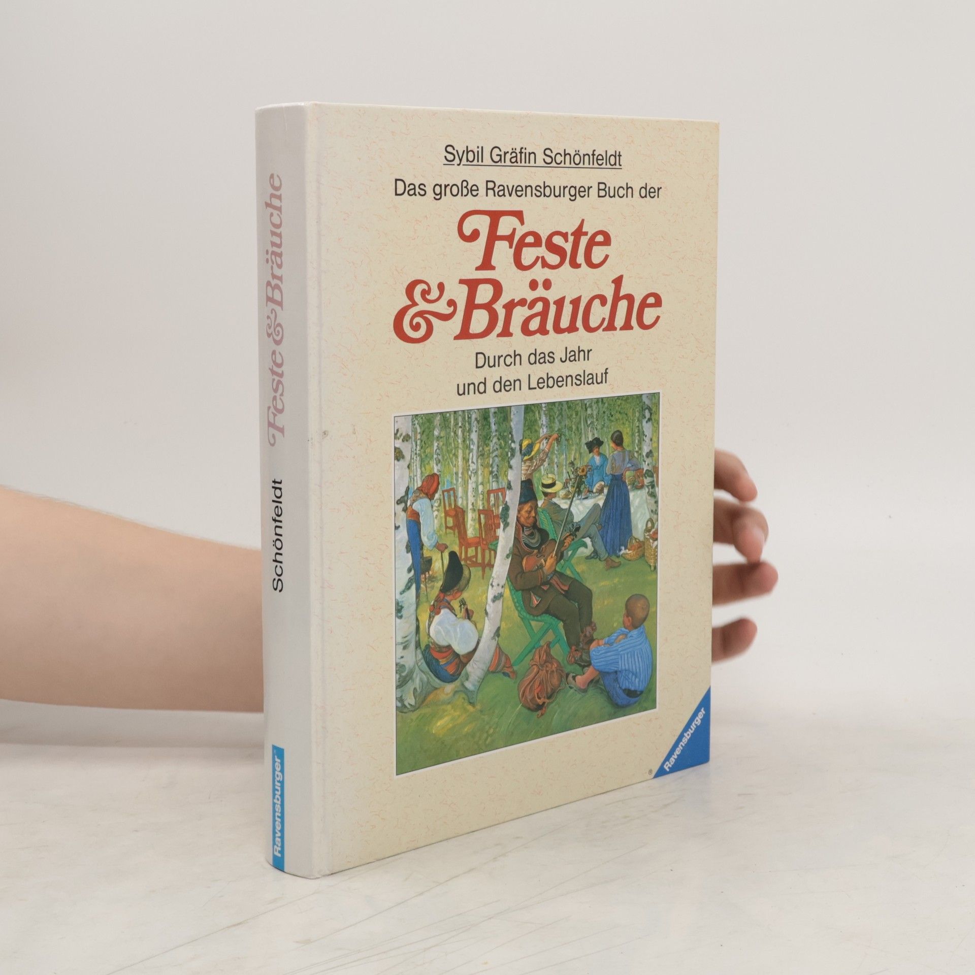 Sybil Schönfeldt Das grosse Ravensburger Buch der Feste & Bräuche