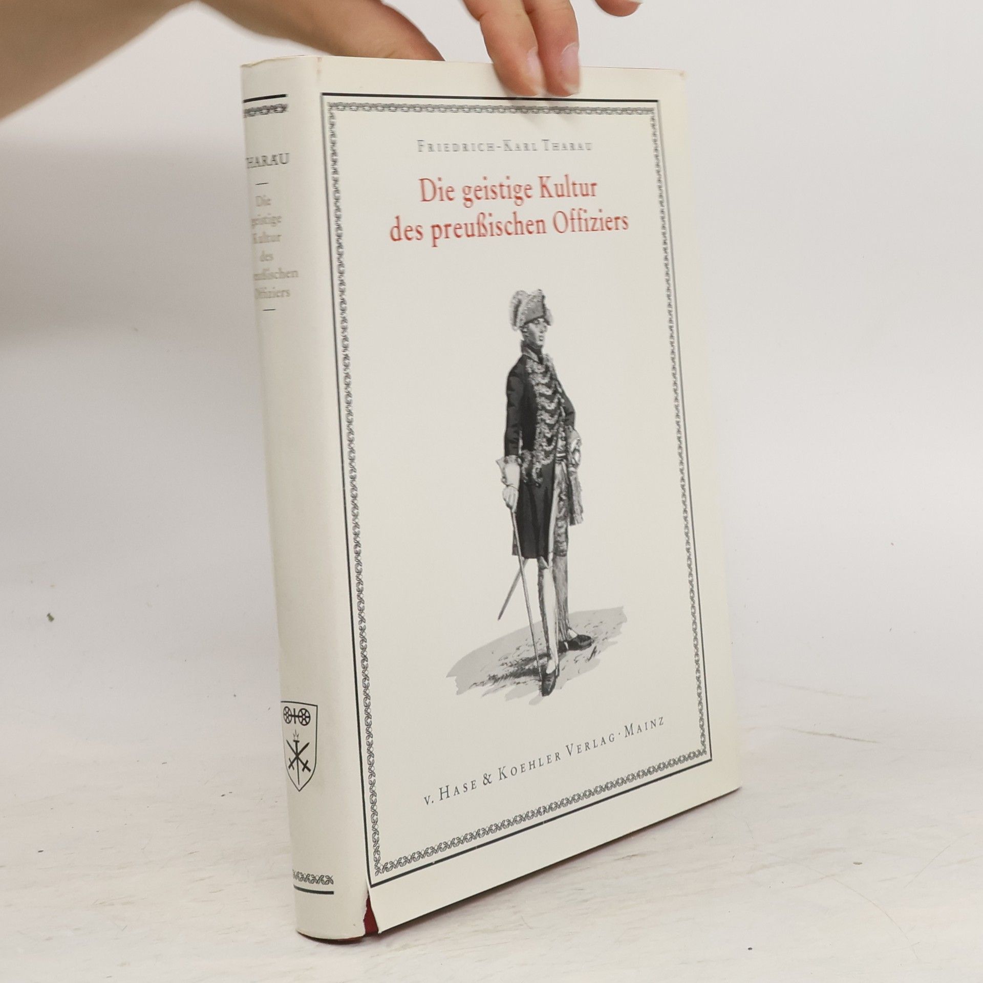 Friedrich-Karl Tharau Die geistige Kultur des preußischen Offiziers