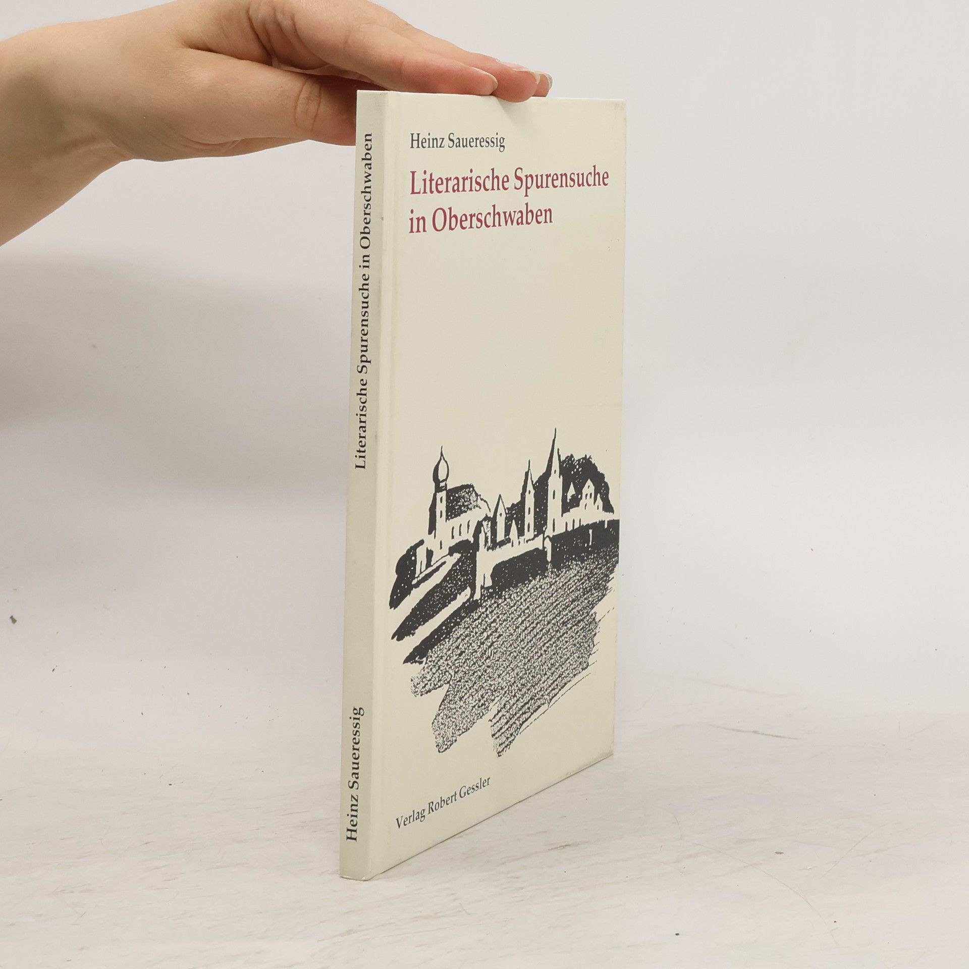 Heinz Saueressig Literarische Spurensuche in Oberschwaben