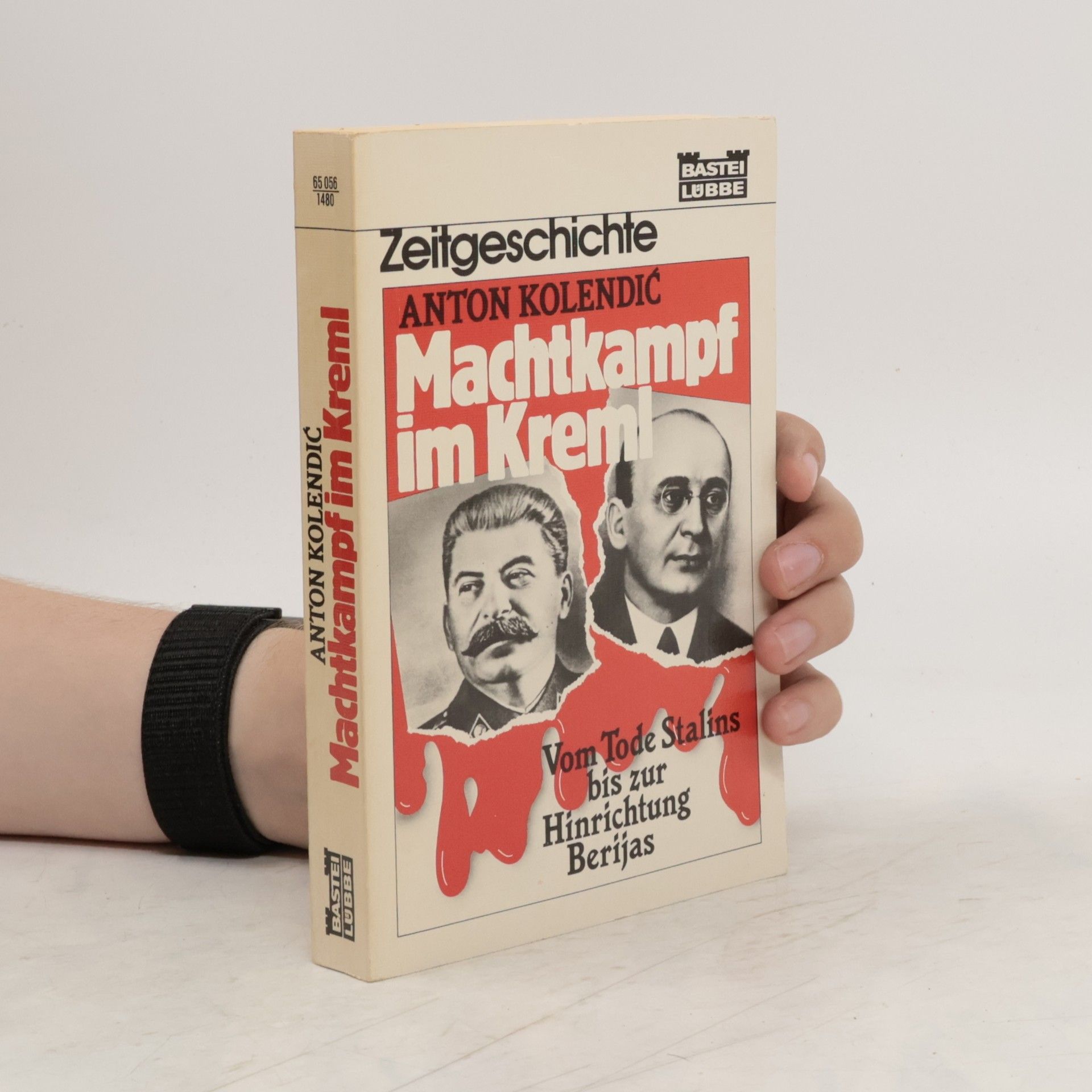 Anton Kolendić Machtkampf im Kreml. Vom Tode Stalins bis zur Hinrichtung Berijas