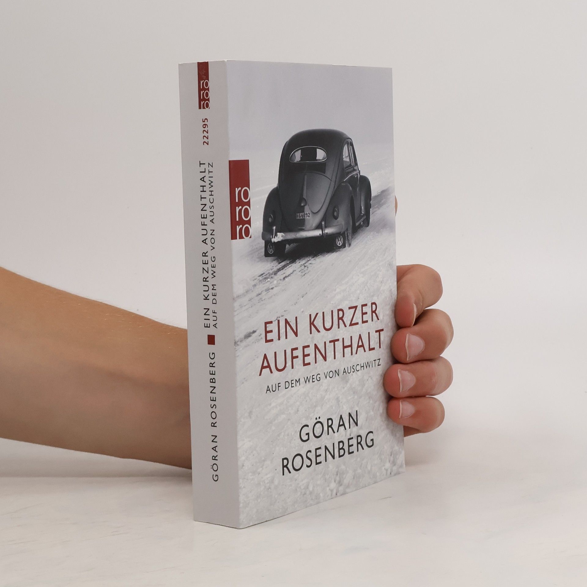 Göran Rosenberg Ein kurzer Aufenthalt auf dem Weg nach Auschwitz