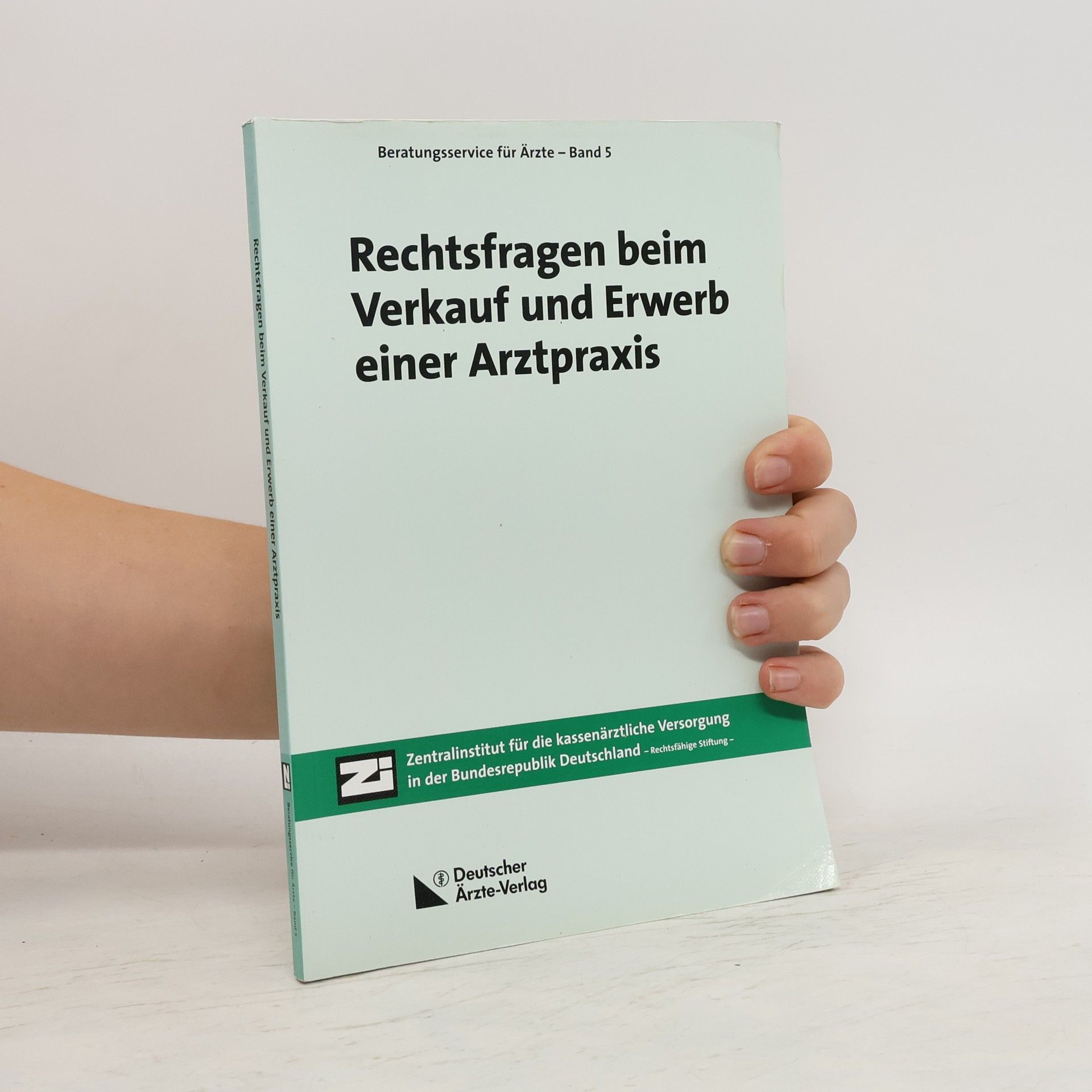 Hans-Jürgen Rieger Rechtsfragen beim Verkauf und Erwerb einer Arztpraxis