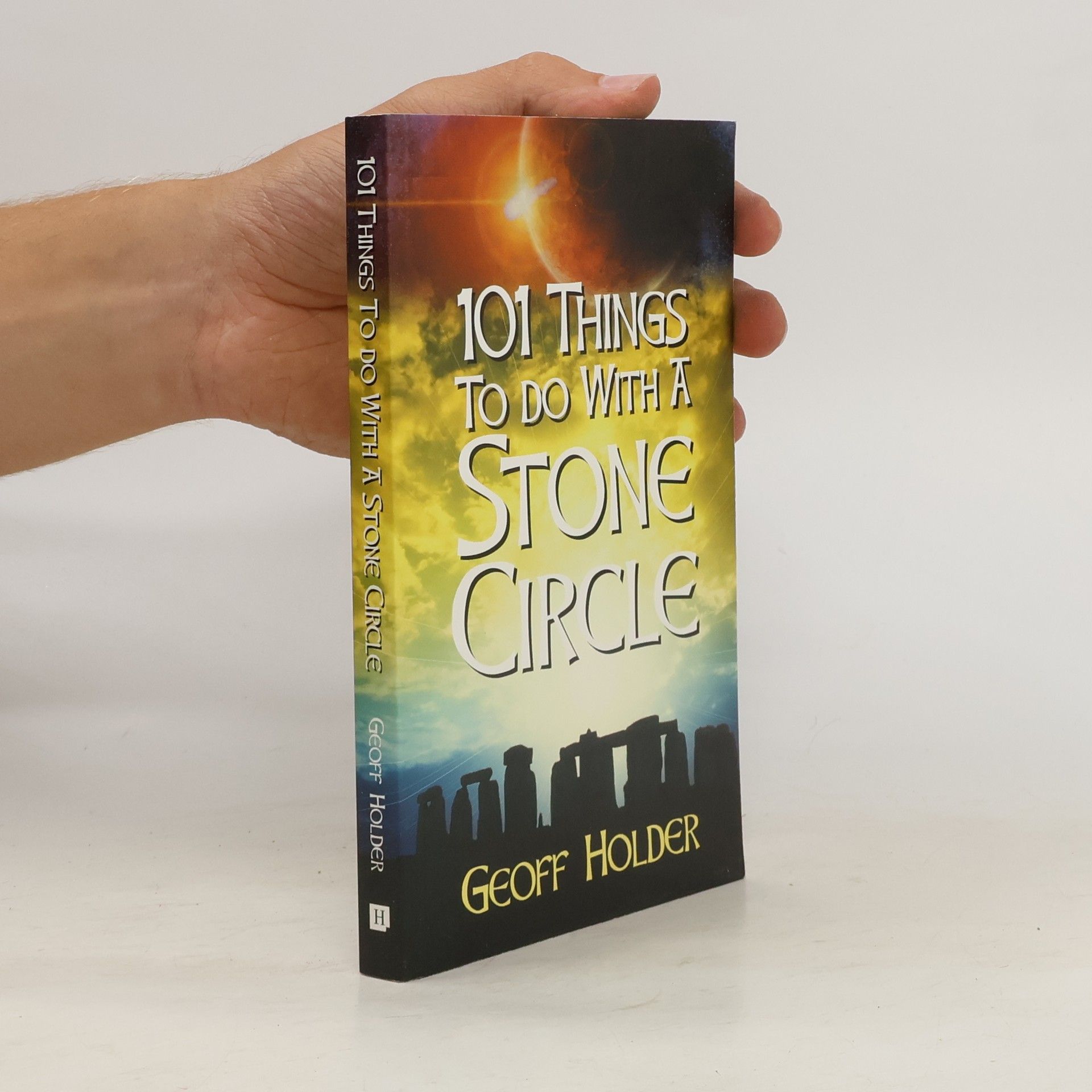 Geoff Holder 101 Things to Do with a Stone Circle