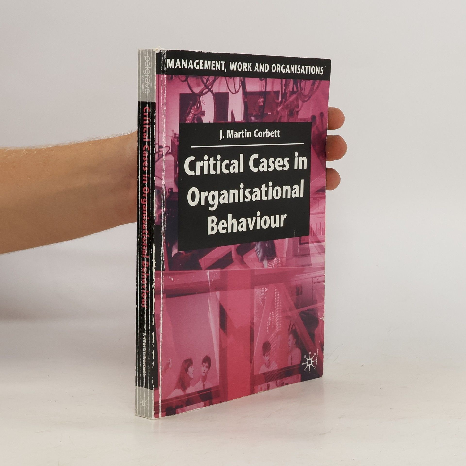 Martin J. Corbett Critical Cases in Organisational Behaviour