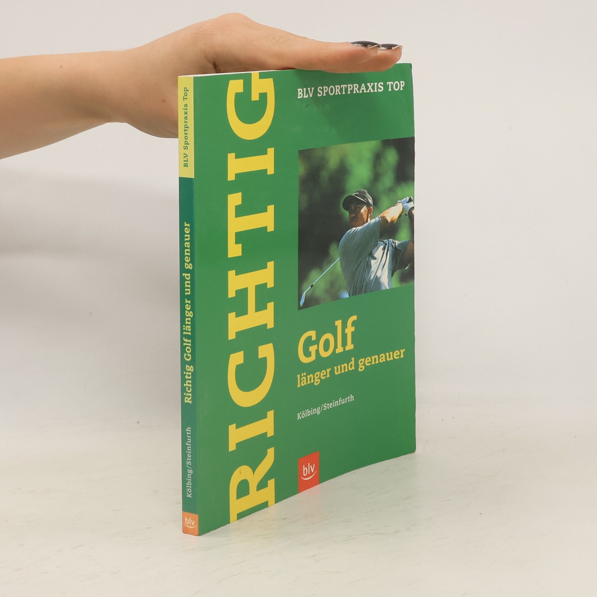 Alexander Kölbing Richtig Golf - länger und genauer