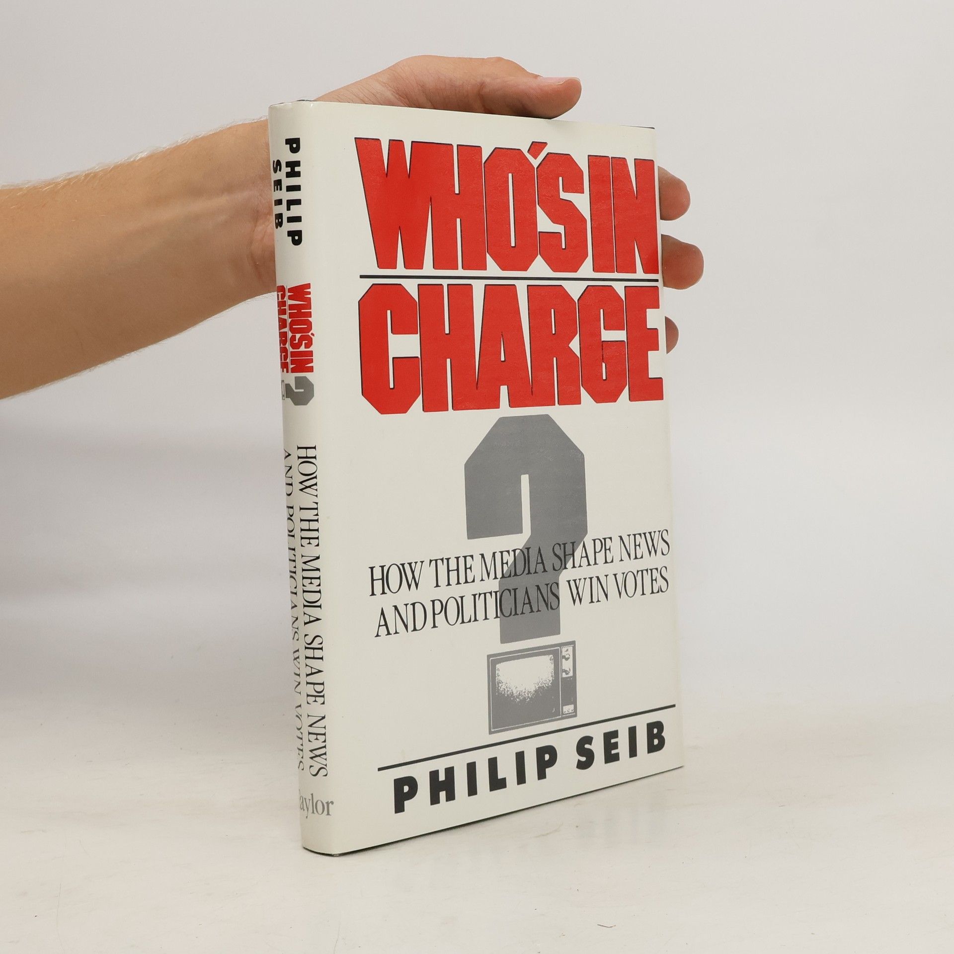 Philip M Seib Who's in Charge?