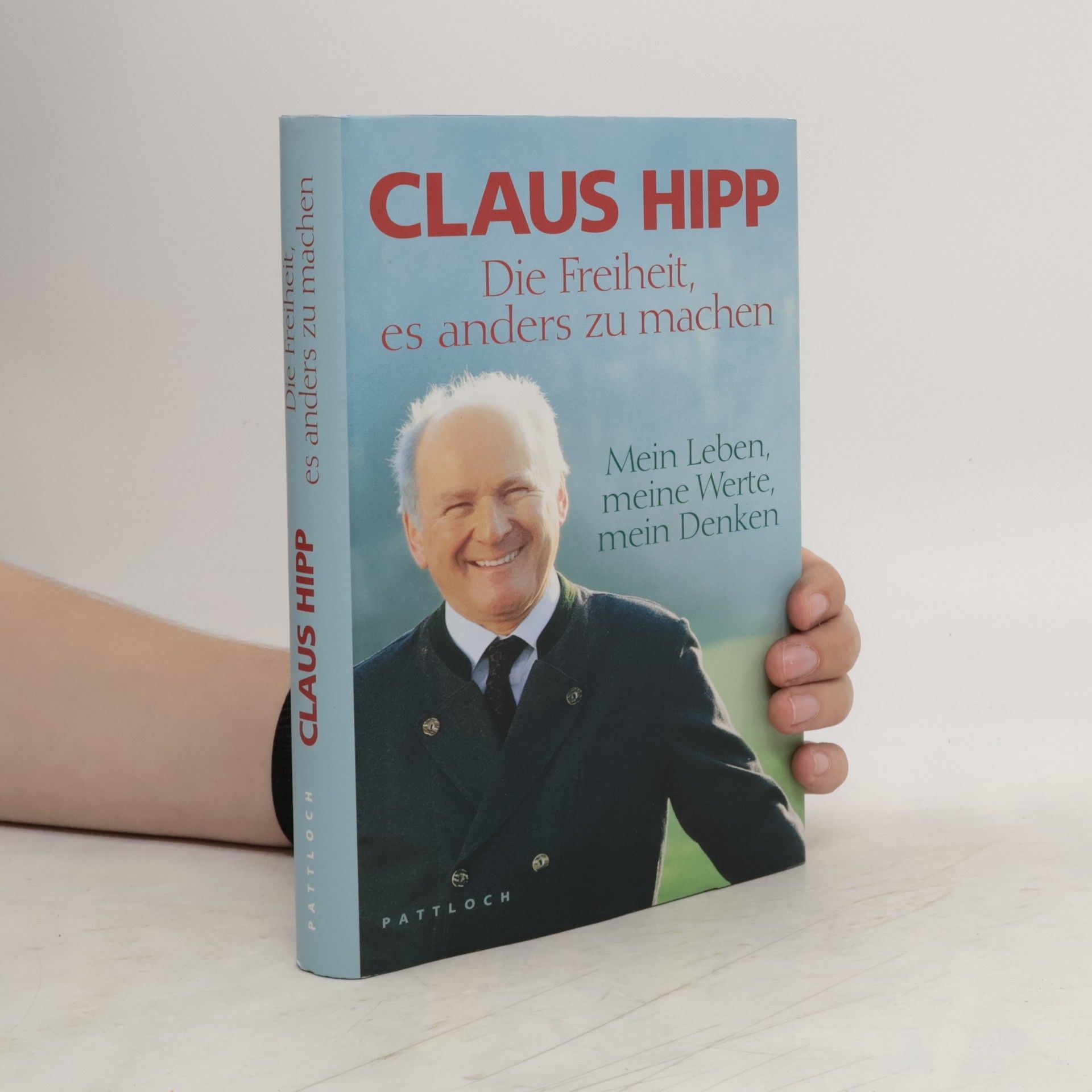 Claus Hipp Die Freiheit, es anders zu machen