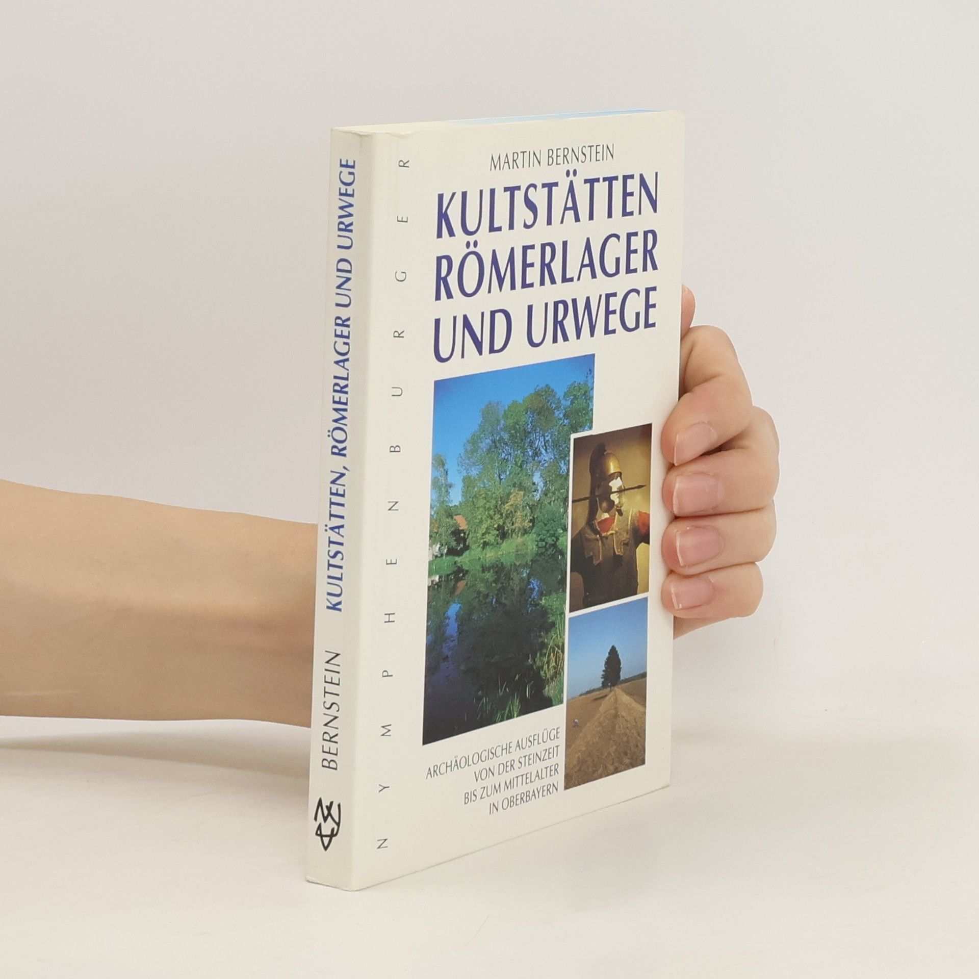 Martin Bernstein Kultstätten, Römerlager und Urwege