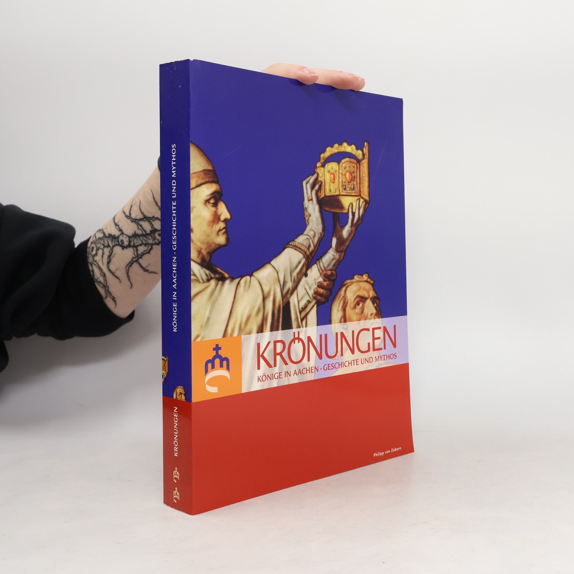 kolektiv Krönungen : Könige in Aachen - Geschichte und Mythos
