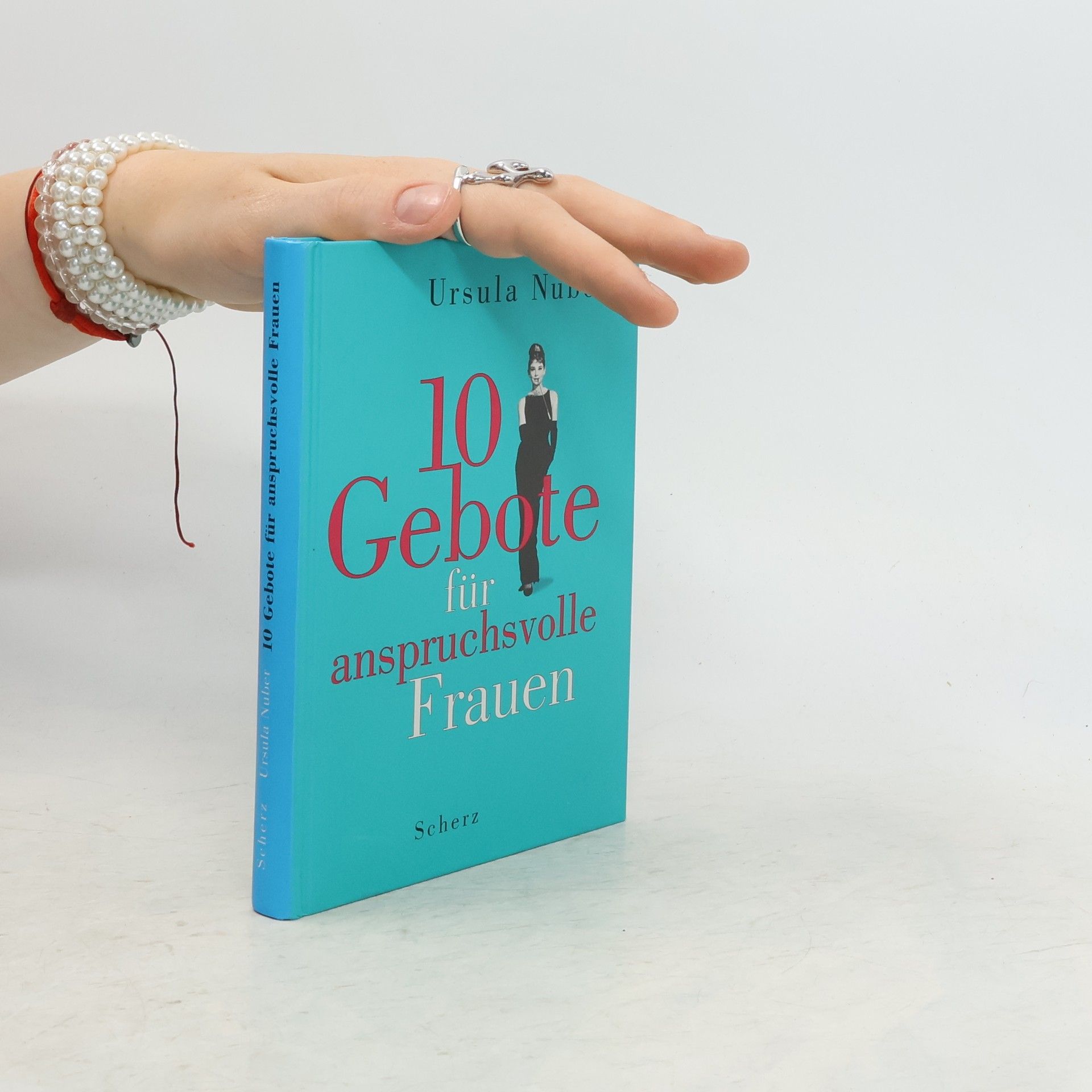 Ursula Nuber Zehn Gebote für anspruchsvolle Frauen