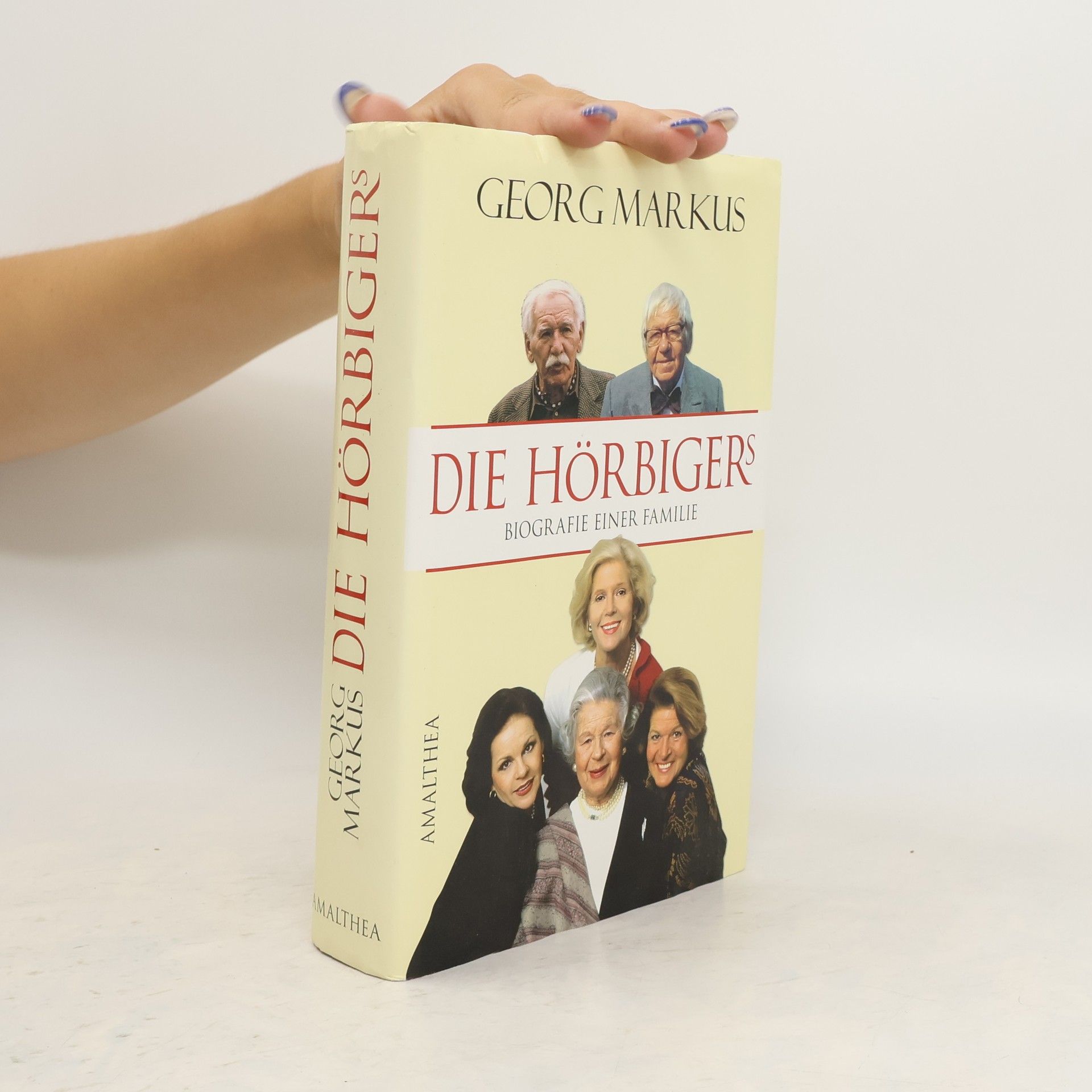 Georg Markus Die Hörbigers: Biografie einer Familie
