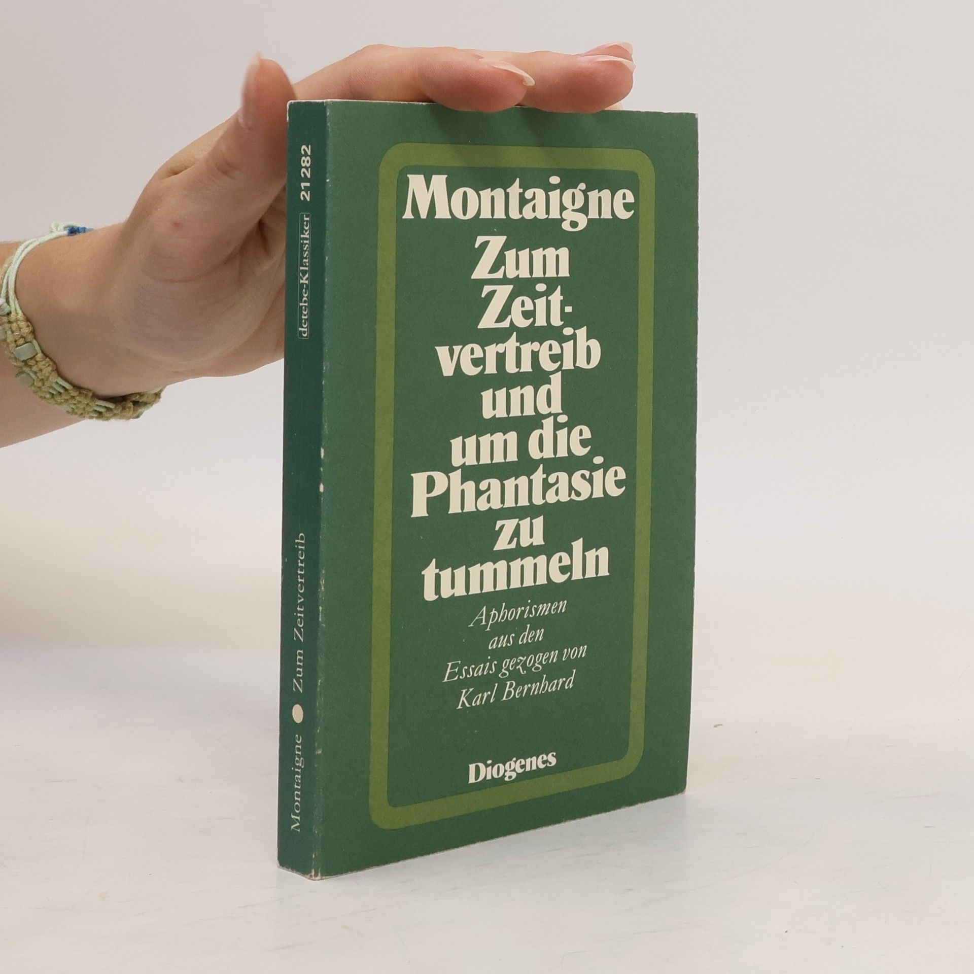 Michel de Montaigne Zum Zeitvertreib und um die Phantasie zu tummeln