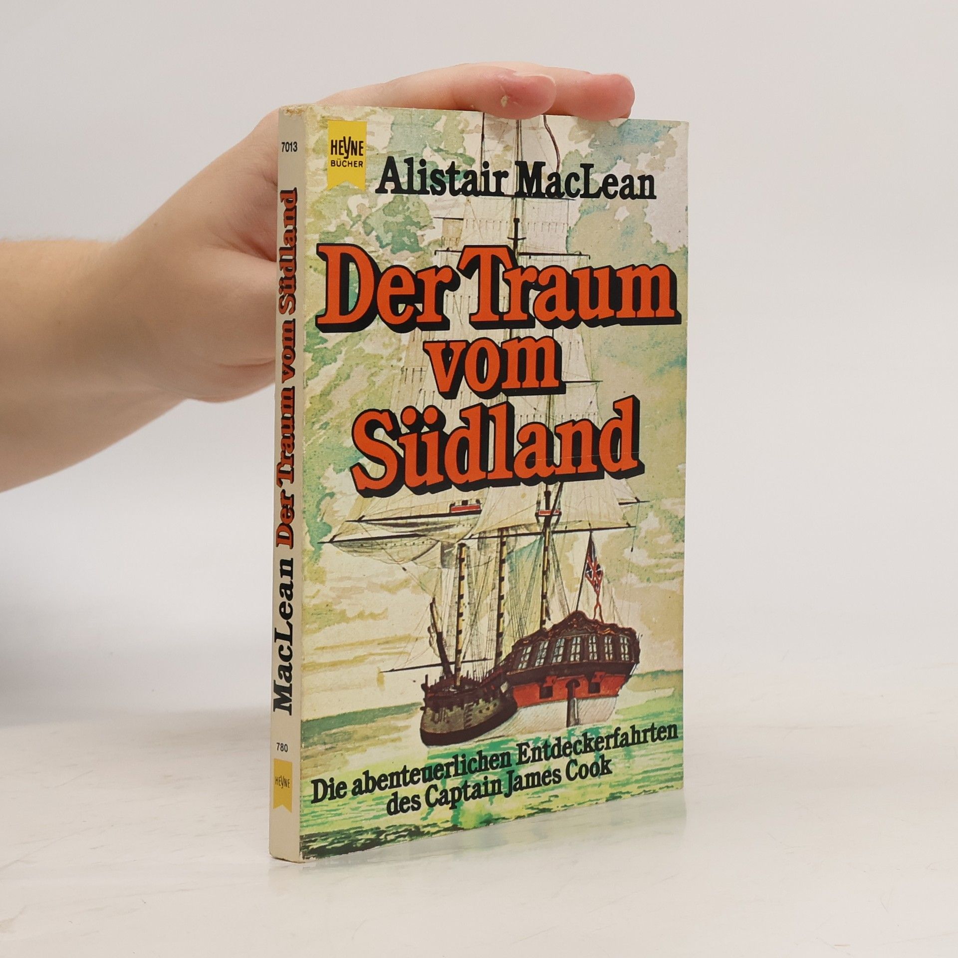 Alistair MacLean Der Traum vom Südland. Die abenteuerlichen Entdeckerfahrten des Captain James Cook