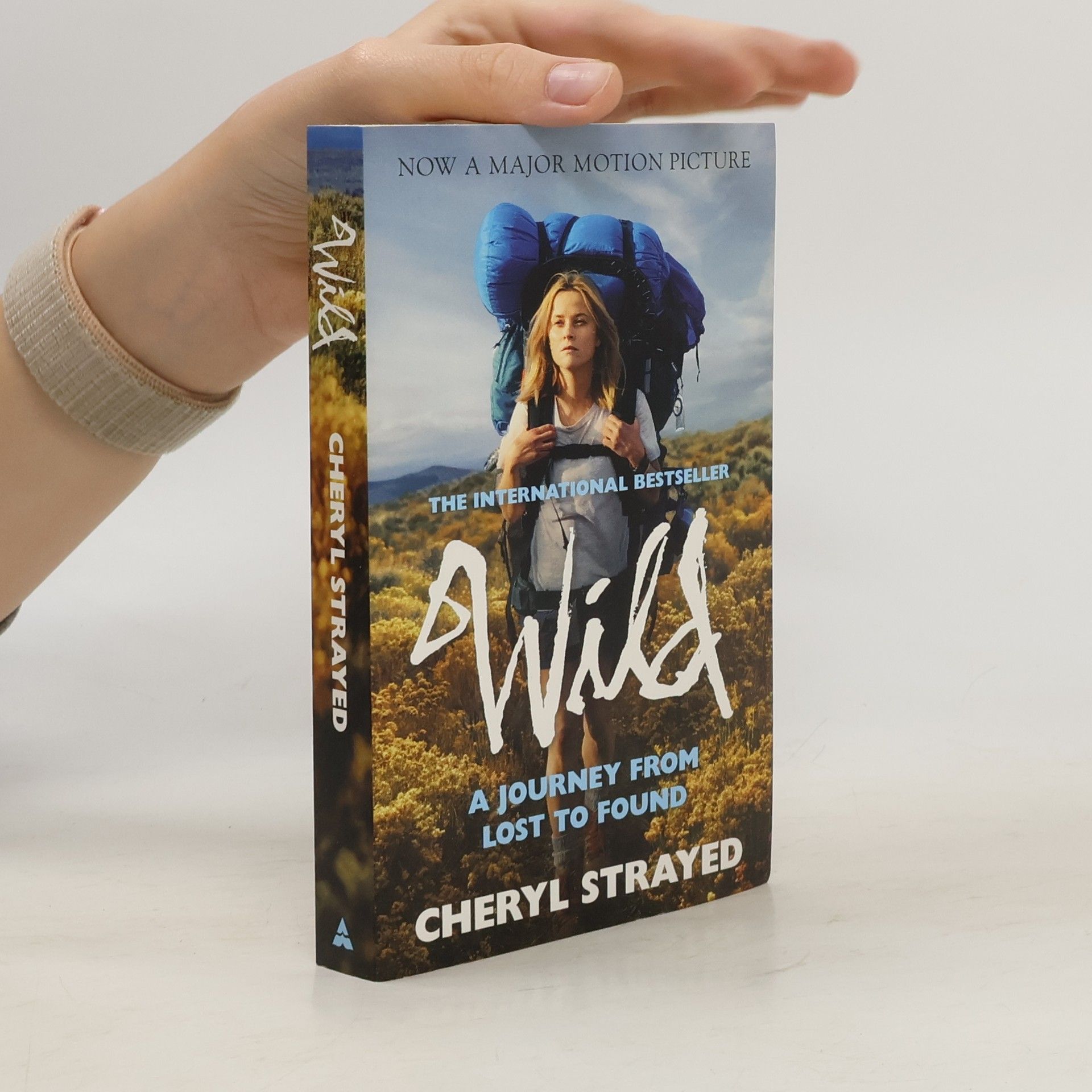 Cheryl Strayed Wild. A Journey from Lost to Found