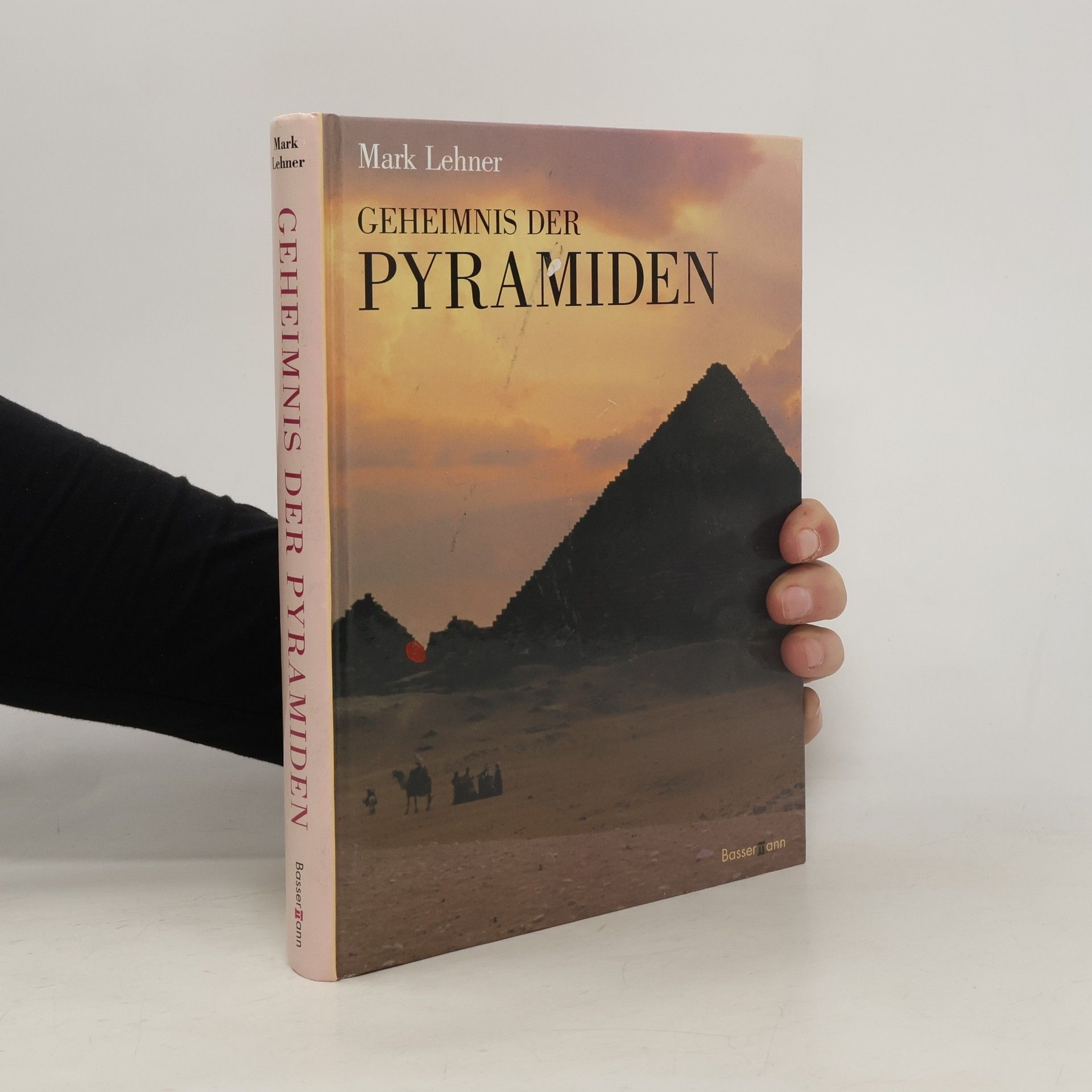 Mark Lehner Geheimnis der Pyramiden