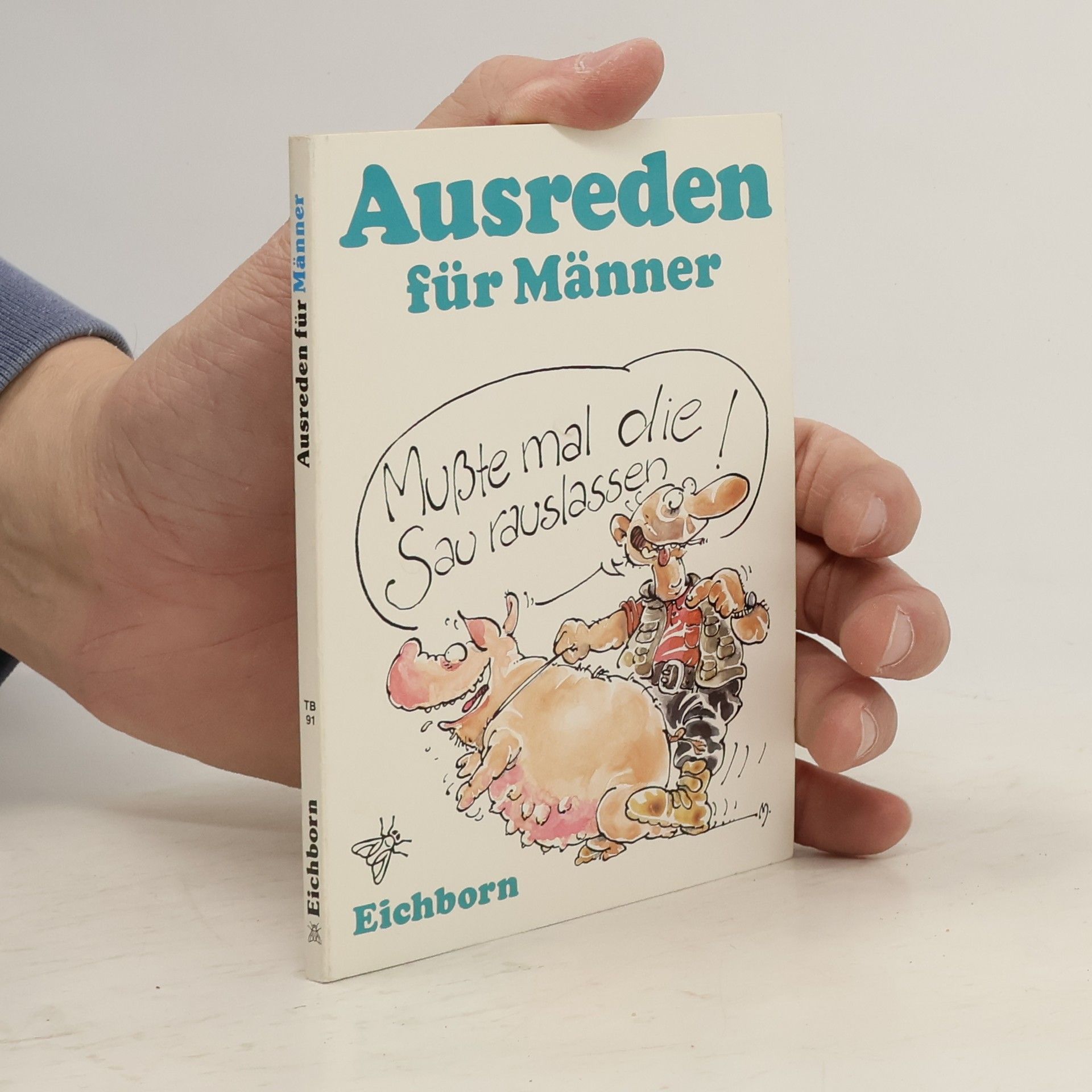 Mußte mal die Sau rauslassen