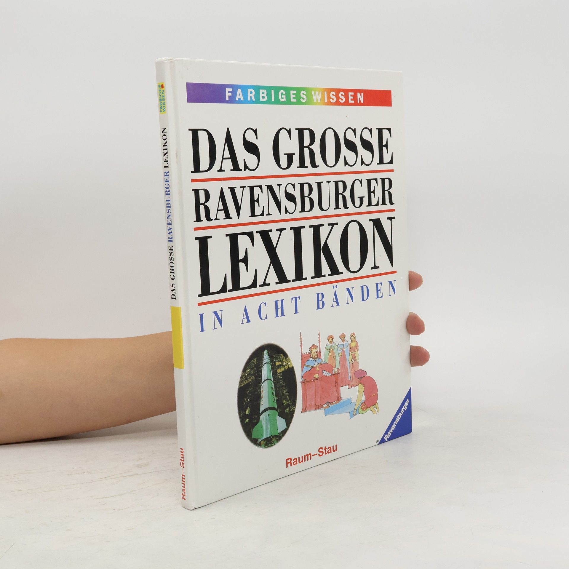 kolektiv Das grosse Ravensburger Lexikon. In Acht Bänden. Raum-Stau