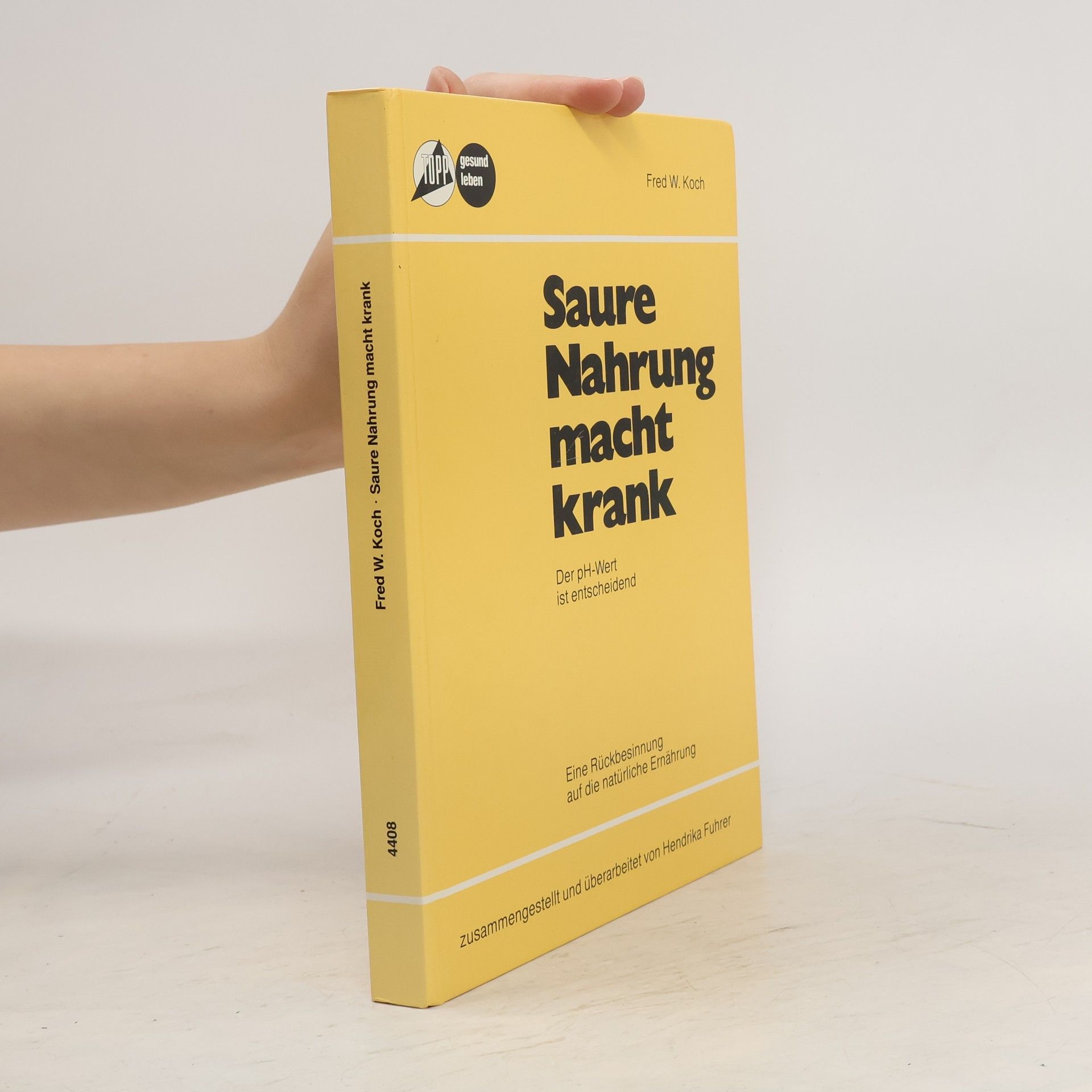 Fred W. Koch Saure Nahrung macht krank