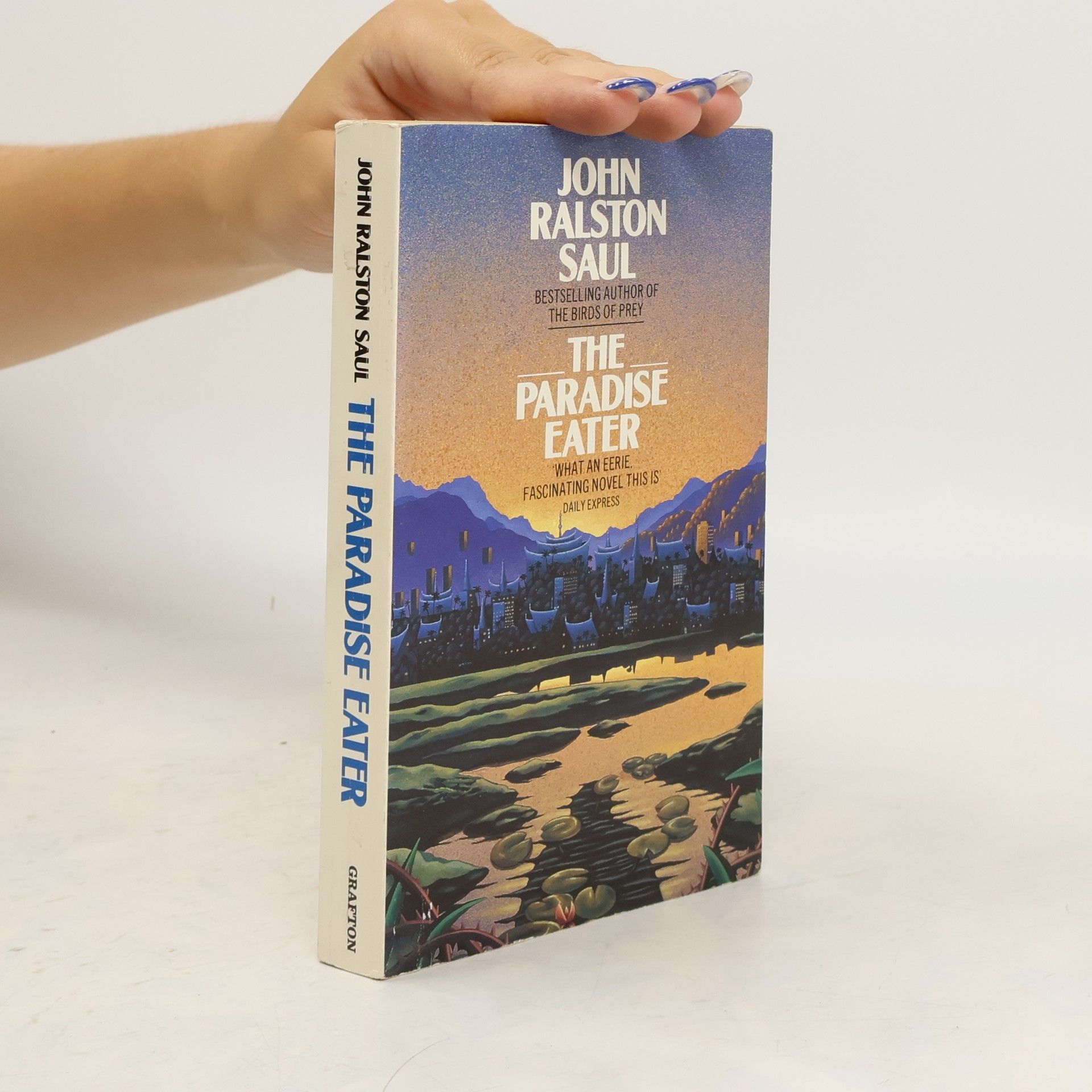John Ralston Saul The Paradise Eater