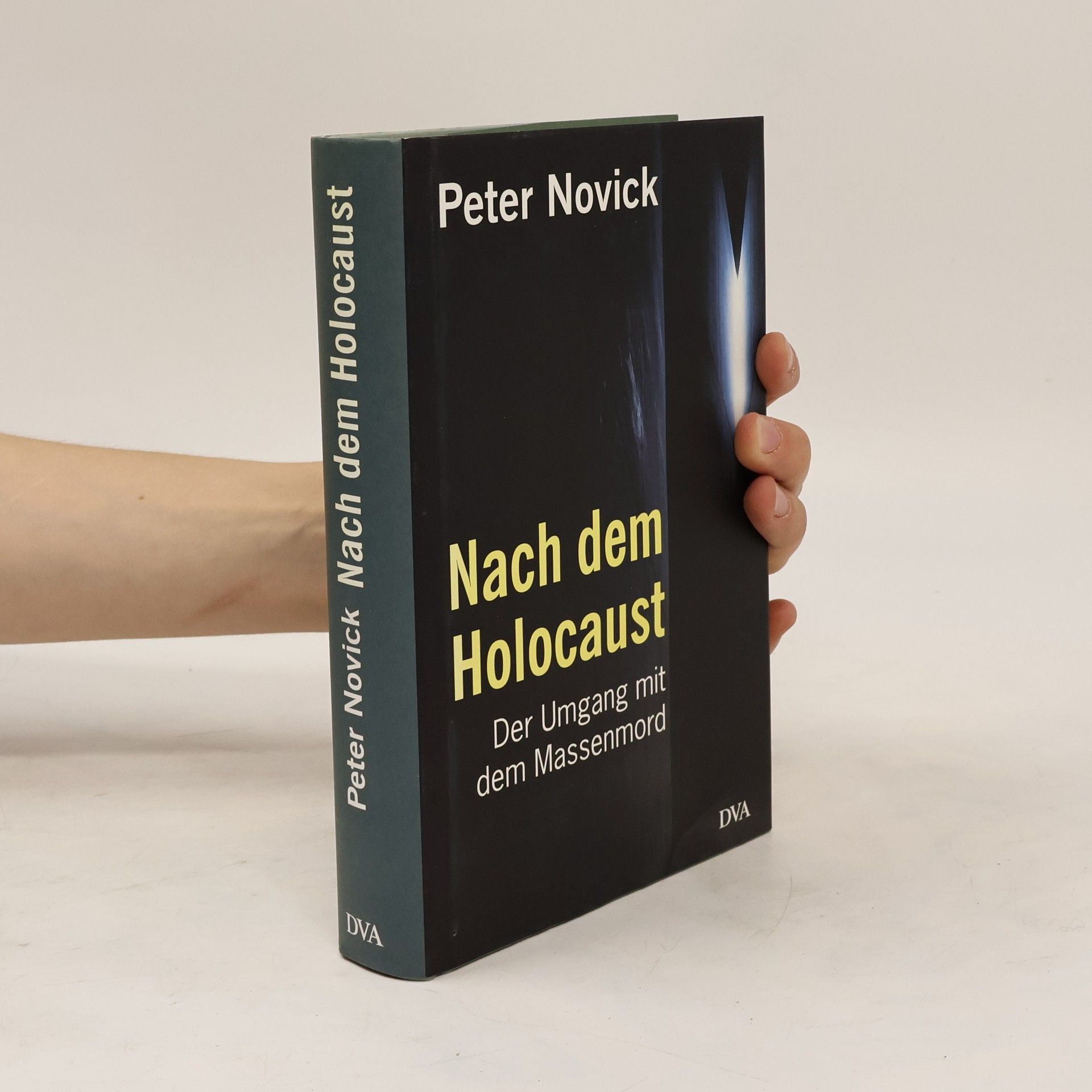 Peter Novick Nach dem Holocaust: der Umgang mit dem Massenmord